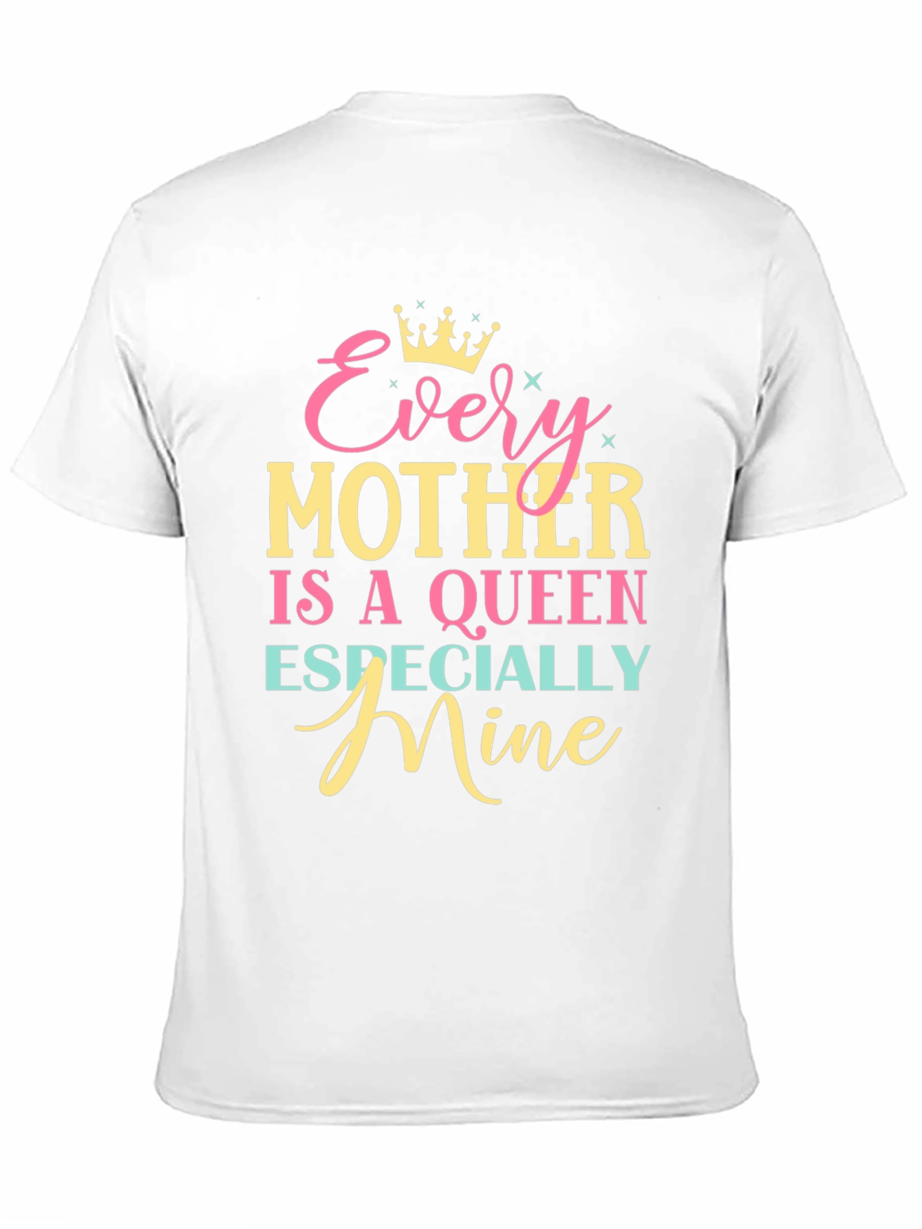 Every Mother is a Queen T-Shirt