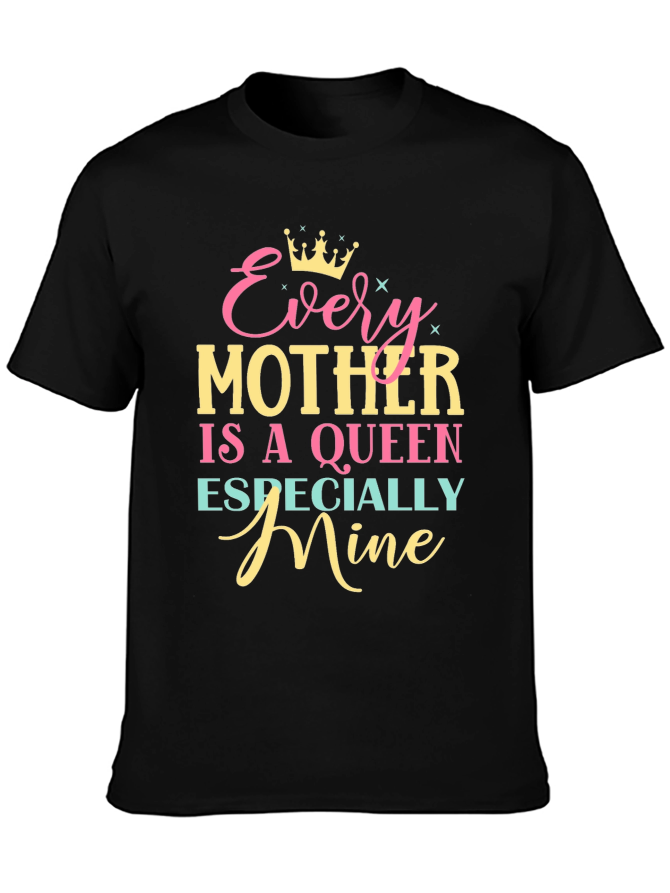Every Mother is a Queen T-Shirt
