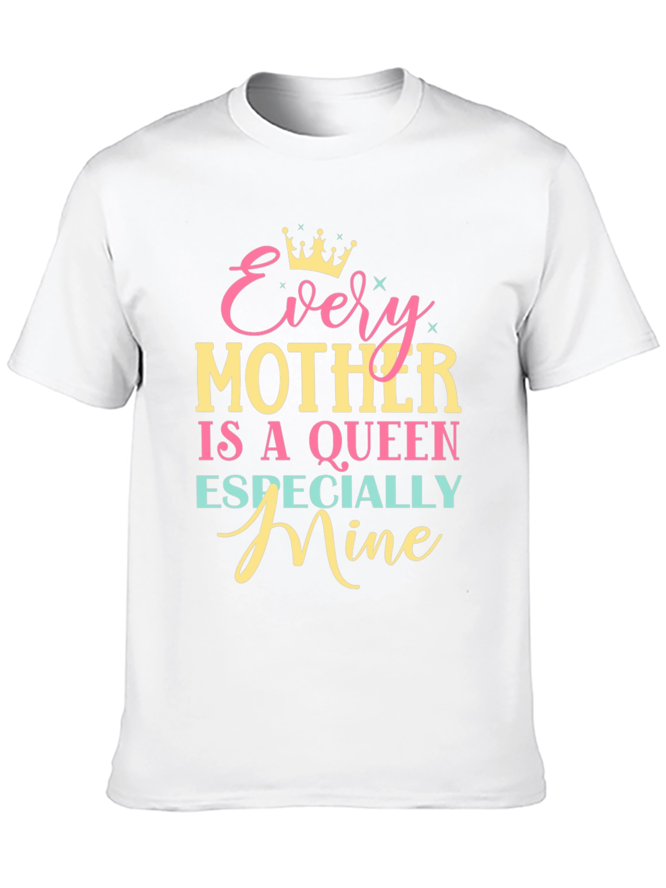 Every Mother is a Queen T-Shirt