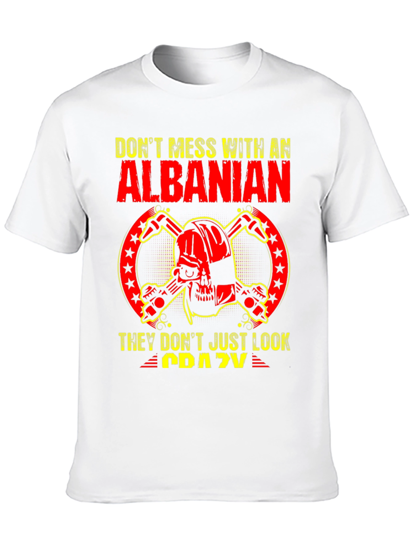 Dont Mess With an Albanian T-Shirt