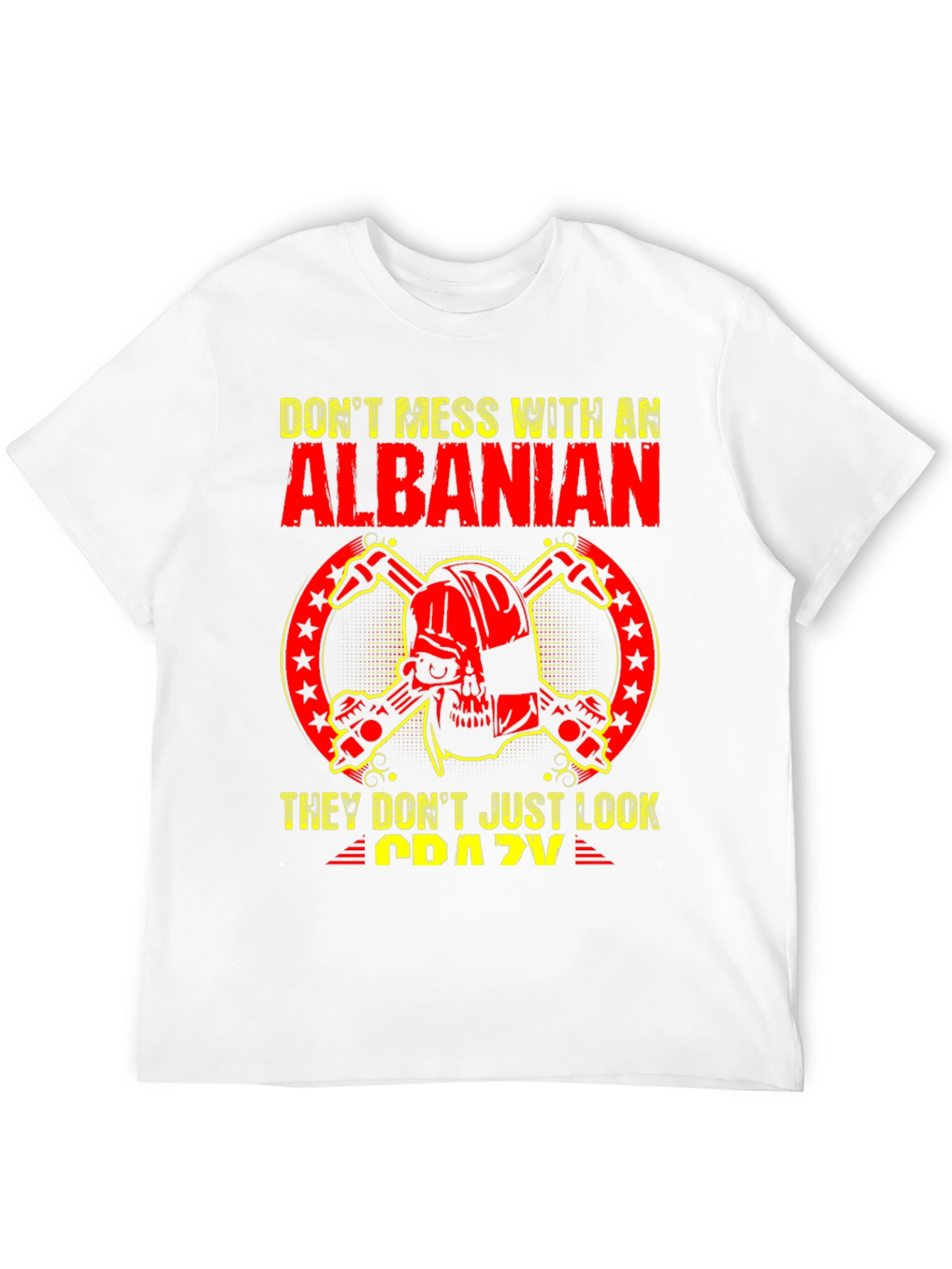 Dont Mess With an Albanian T-Shirt