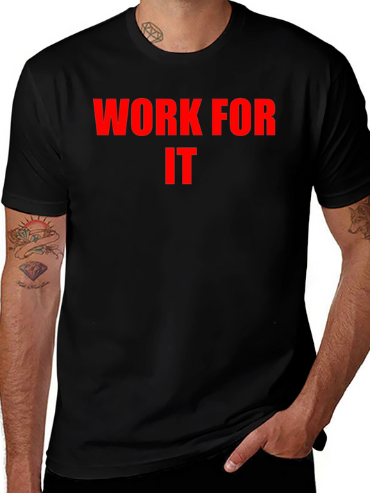 Work For It Graphic Tee - Motivational Shirt
