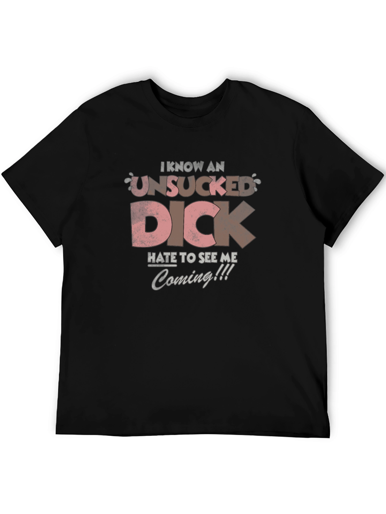 I Know an Unsucked Dick T-Shirt