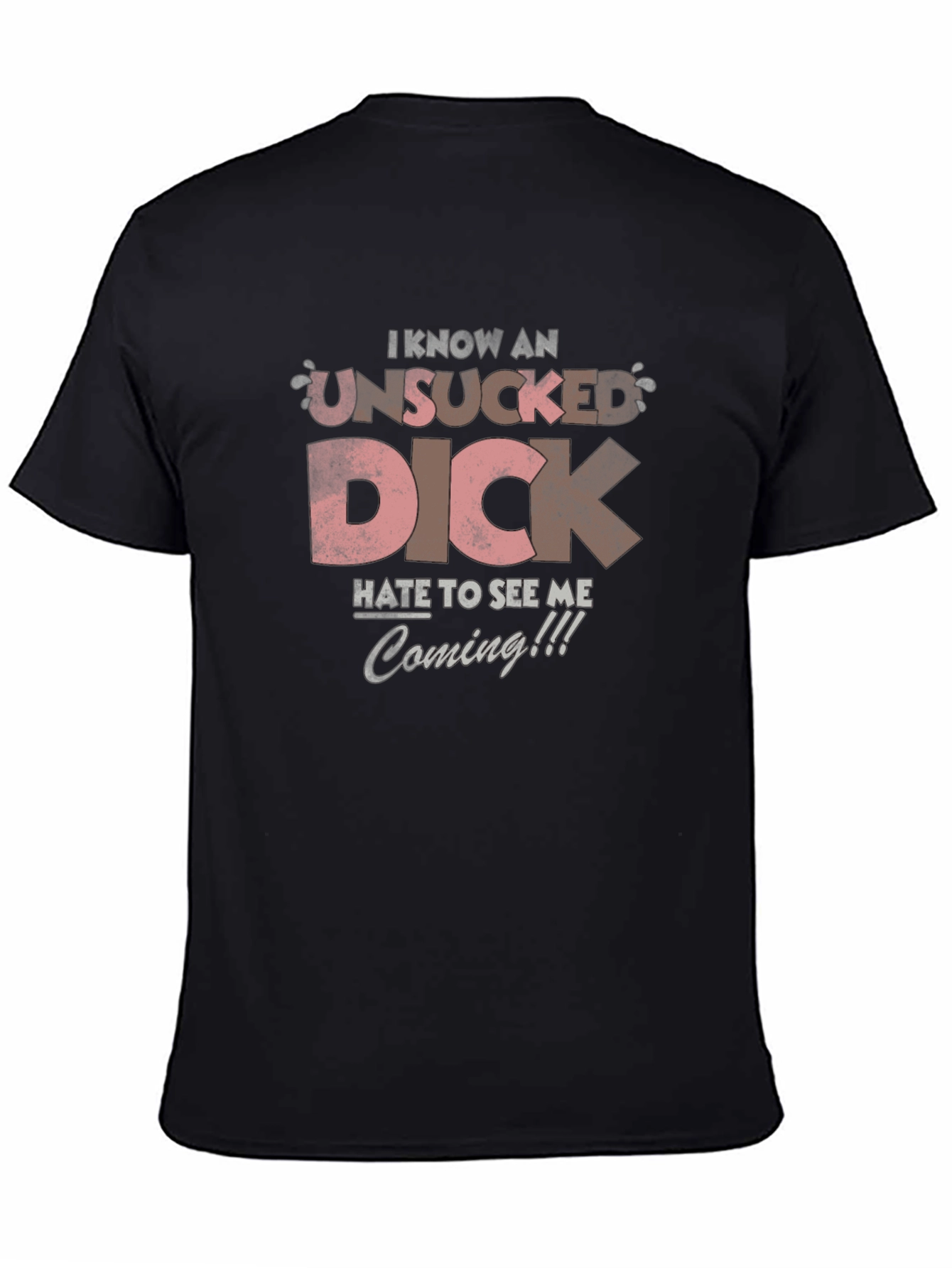 I Know an Unsucked Dick T-Shirt
