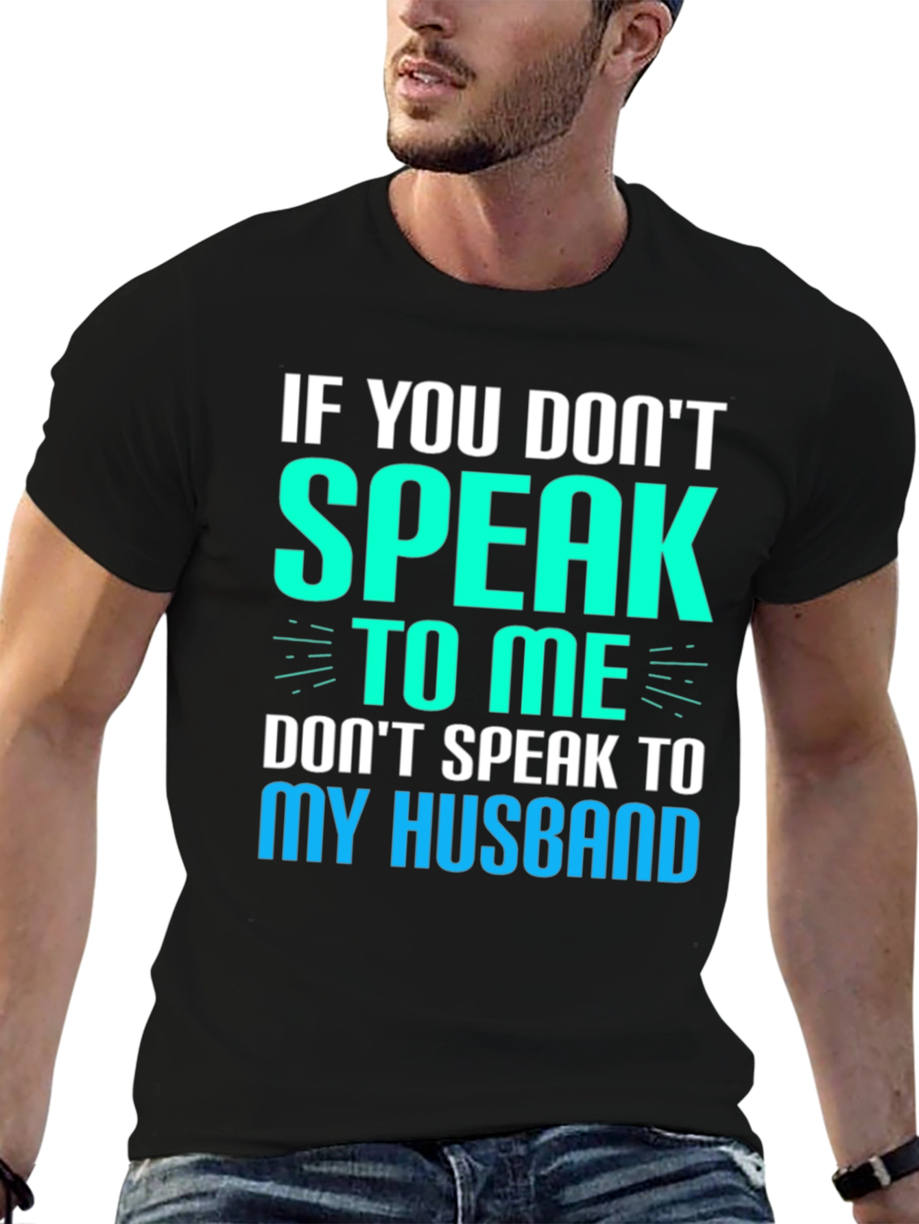 If You Dont Speak to Me Funny Graphic T-Shirt