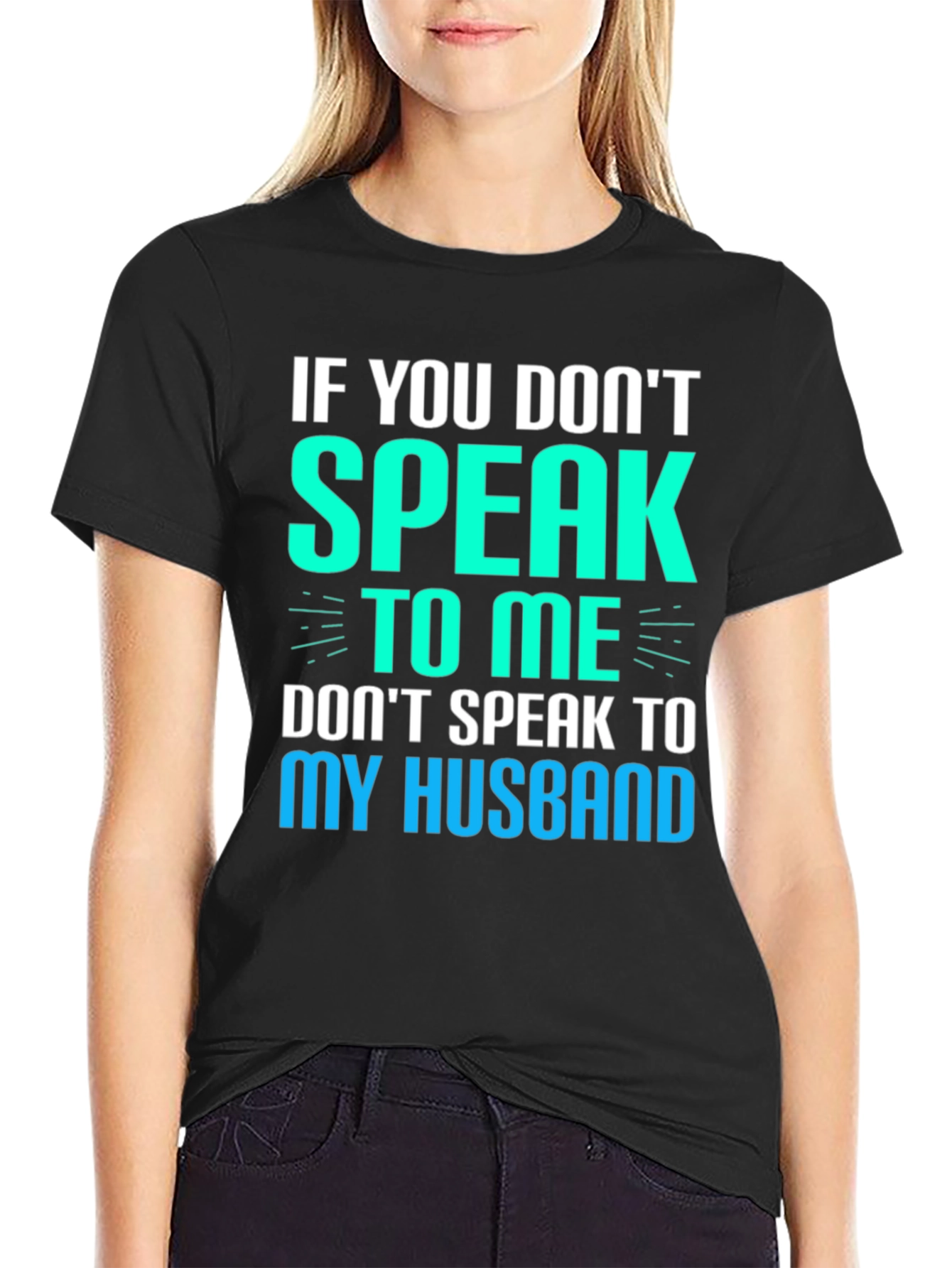If You Dont Speak to Me Funny Graphic T-Shirt