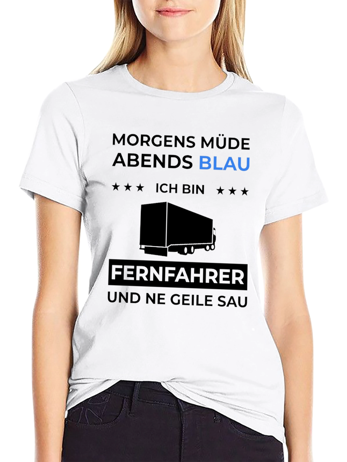Trucker Humor Tee: Morgens Müde Abends Blau!