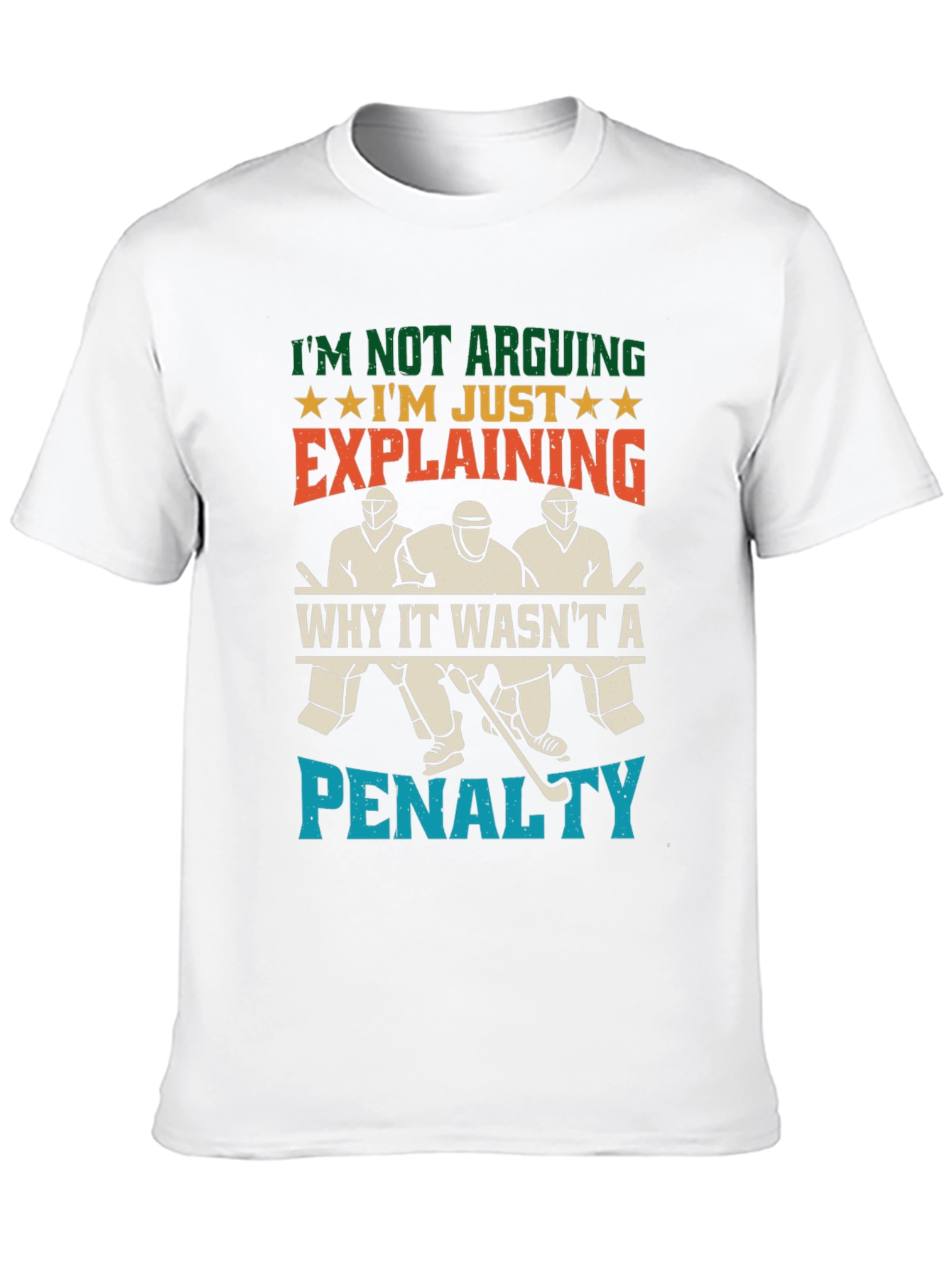 Hockey Fan T-Shirt: Im Not Arguing Just Explaining!