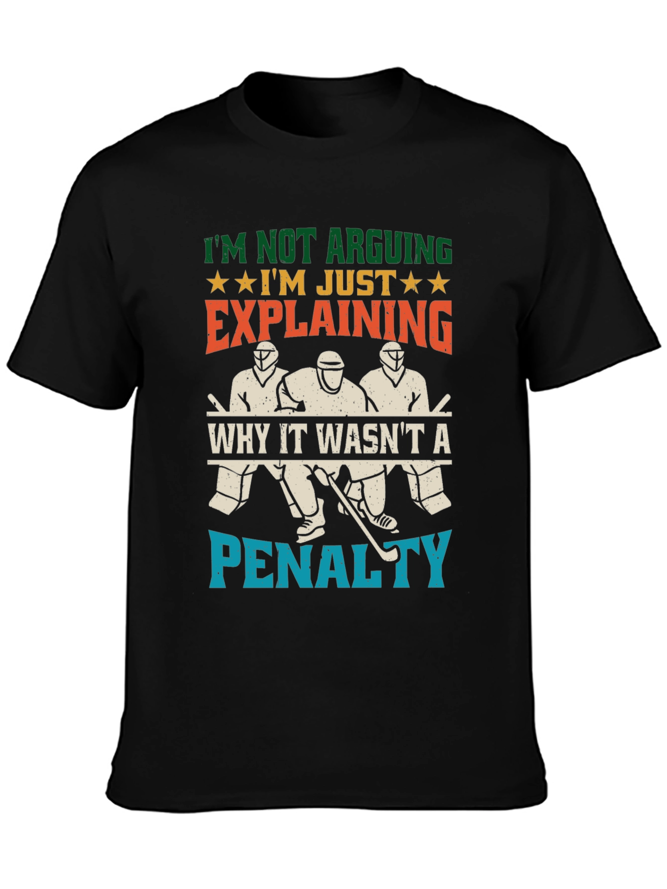 Hockey Fan T-Shirt: Im Not Arguing Just Explaining!