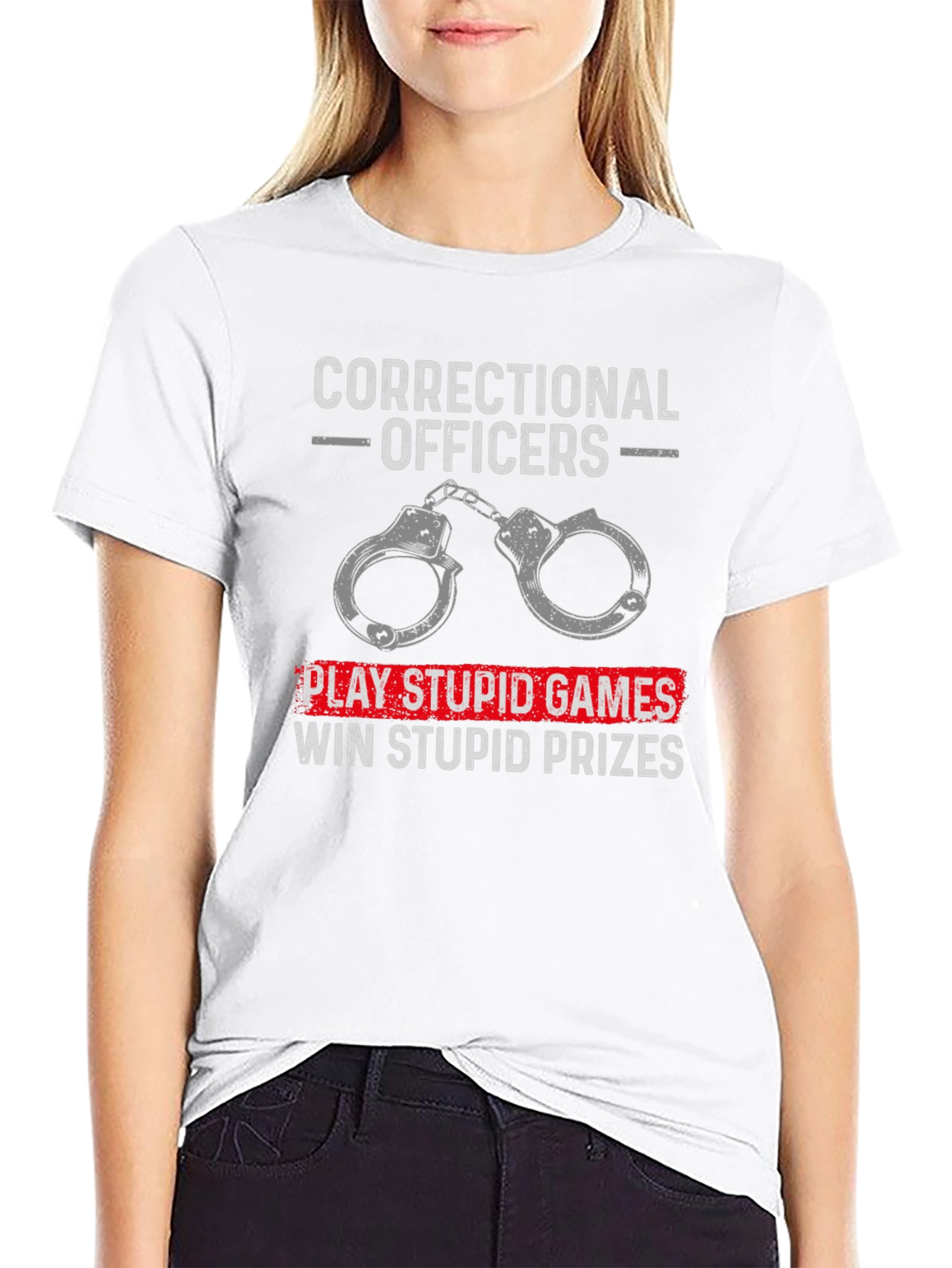 Correctional Officer T-Shirt: Play Stupid Games