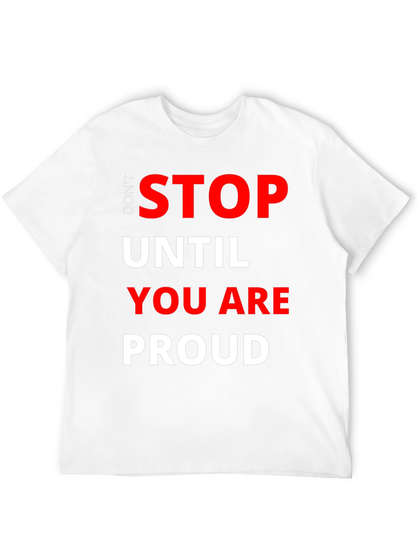 Dont Stop T-Shirt - Motivational Graphic Tee