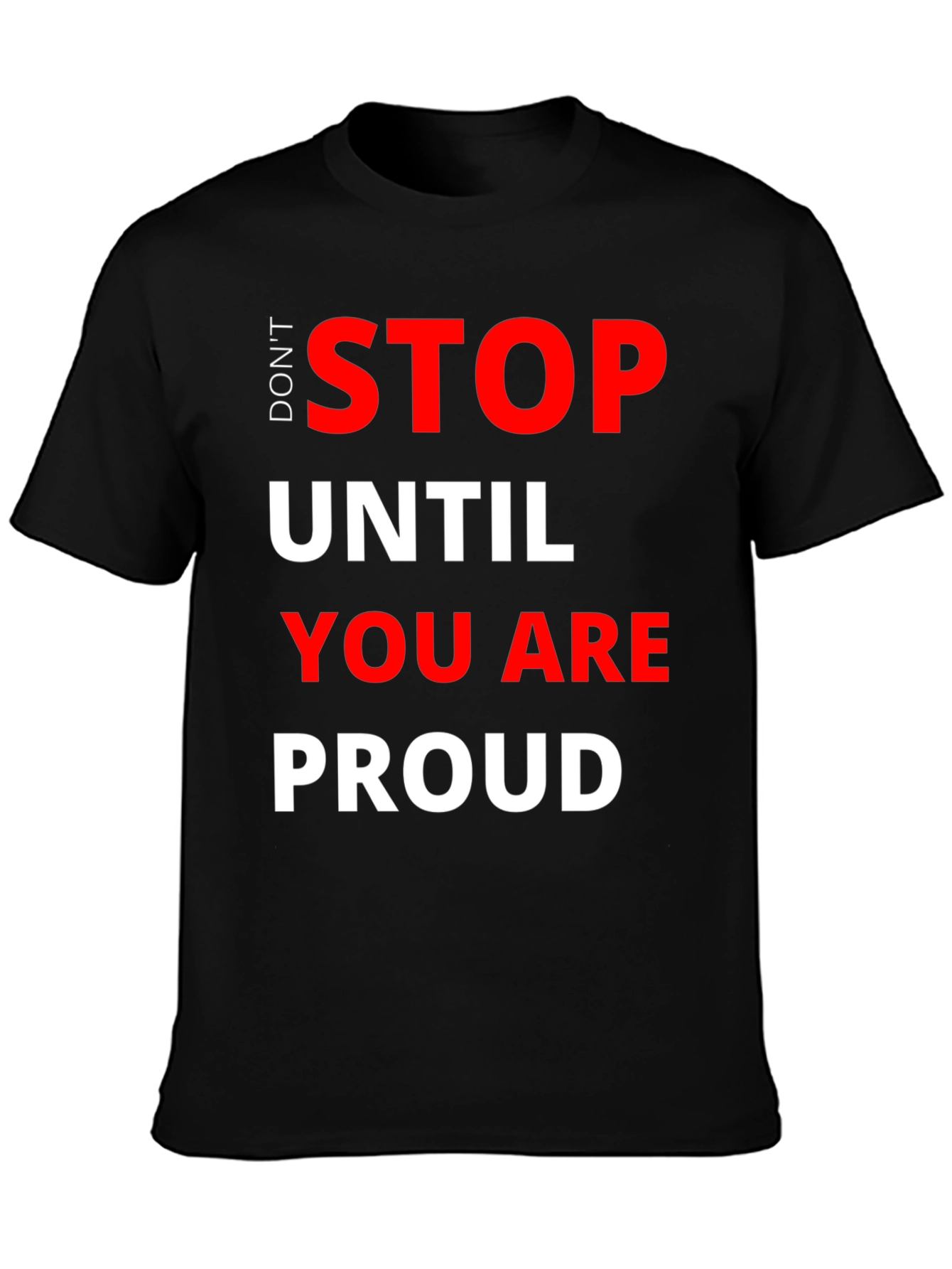 Dont Stop T-Shirt - Motivational Graphic Tee