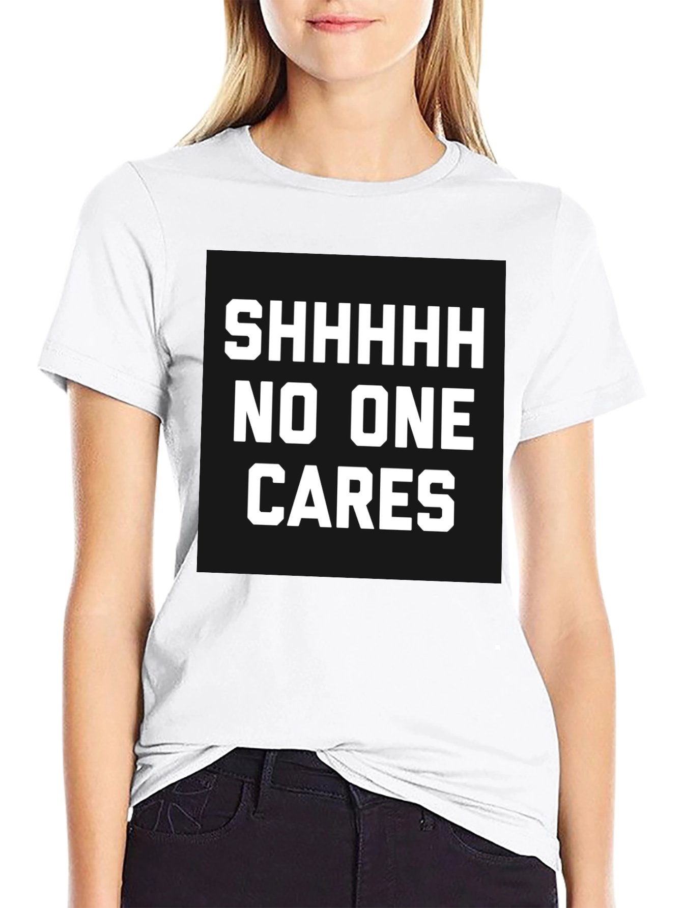 Funny Sarcastic T-Shirt - Shhhhh No One Cares