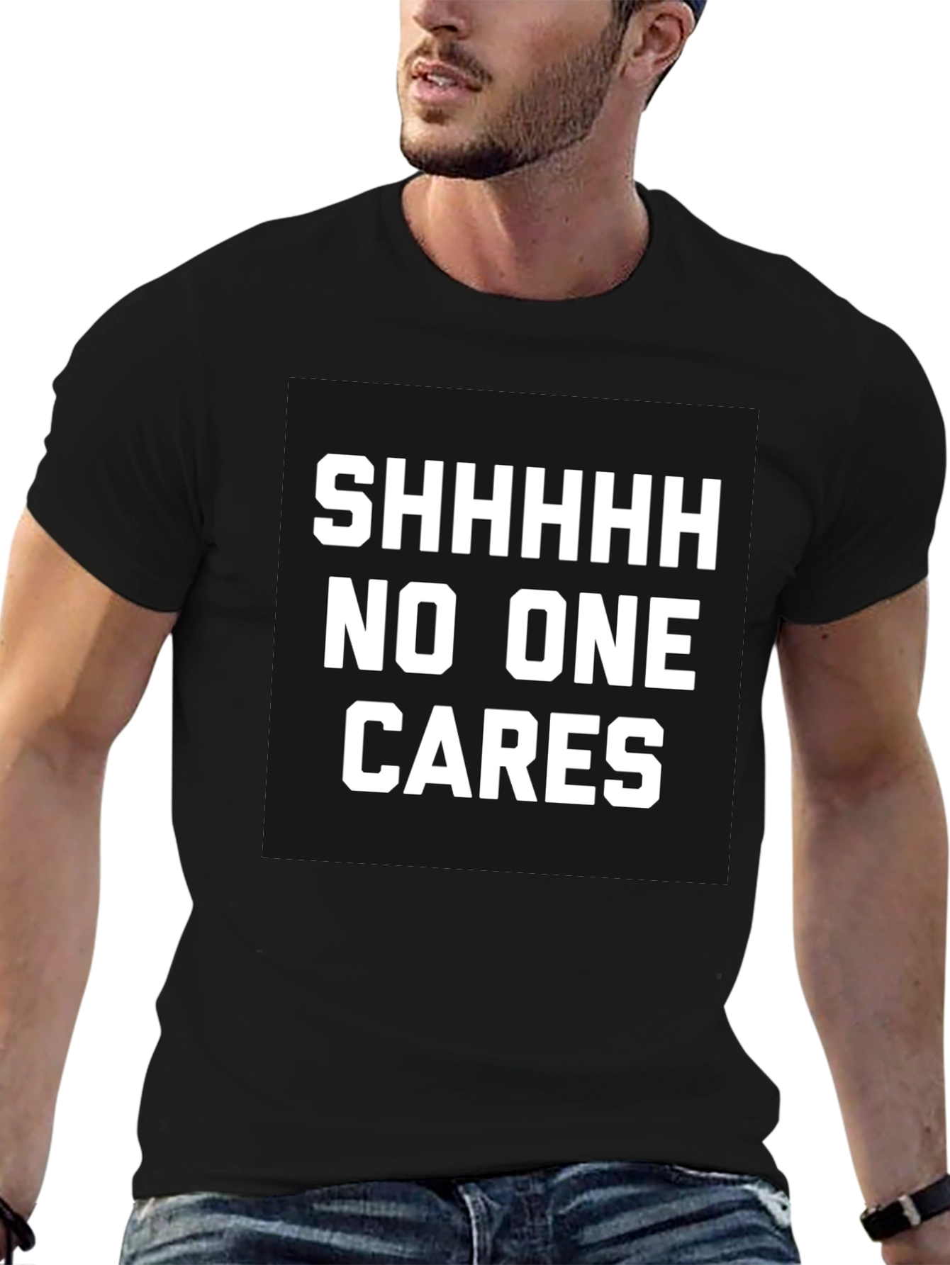 Funny Sarcastic T-Shirt - Shhhhh No One Cares