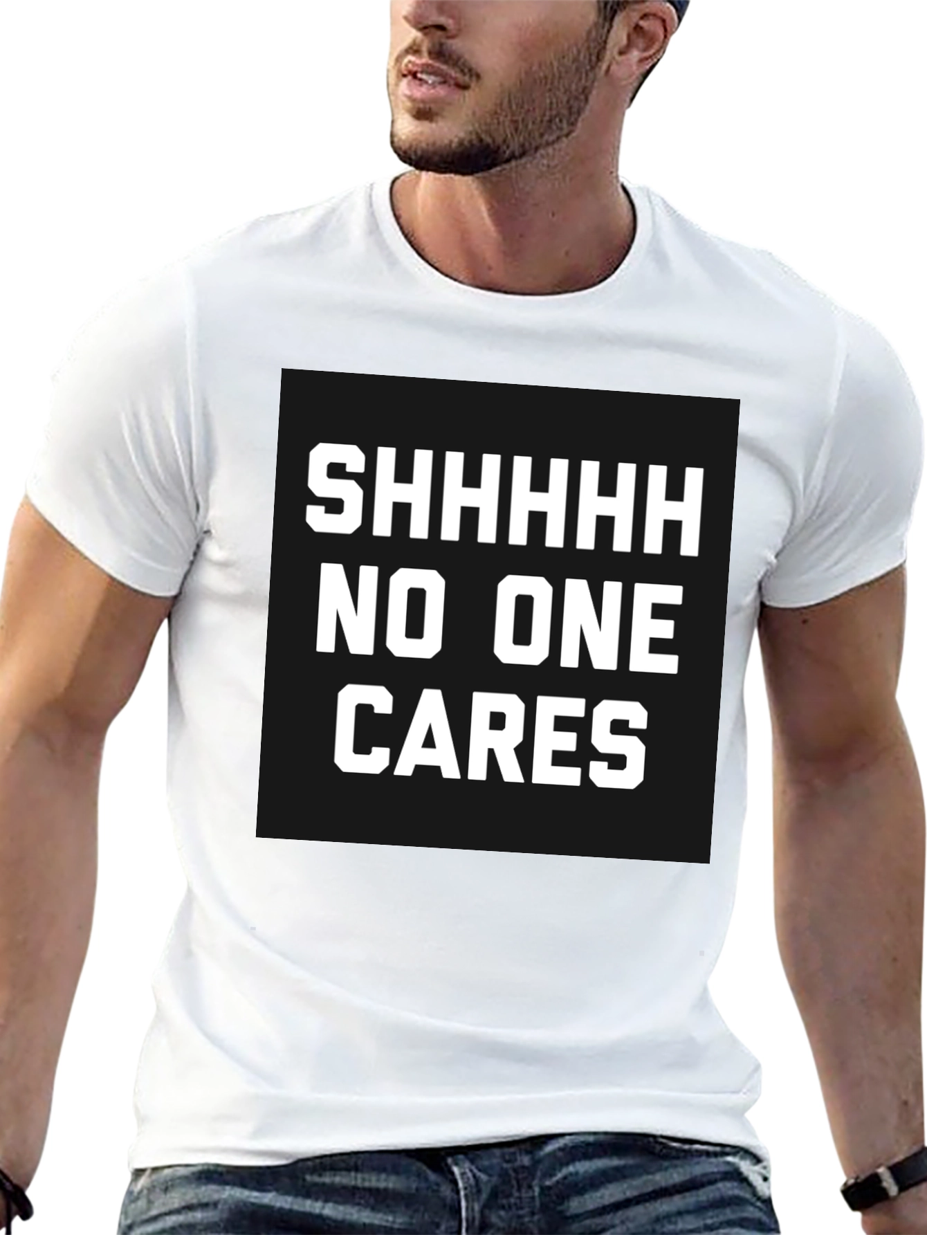 Funny Sarcastic T-Shirt - Shhhhh No One Cares