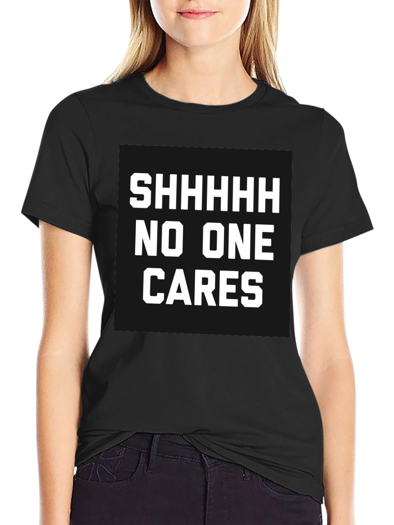 Funny Sarcastic T-Shirt - Shhhhh No One Cares