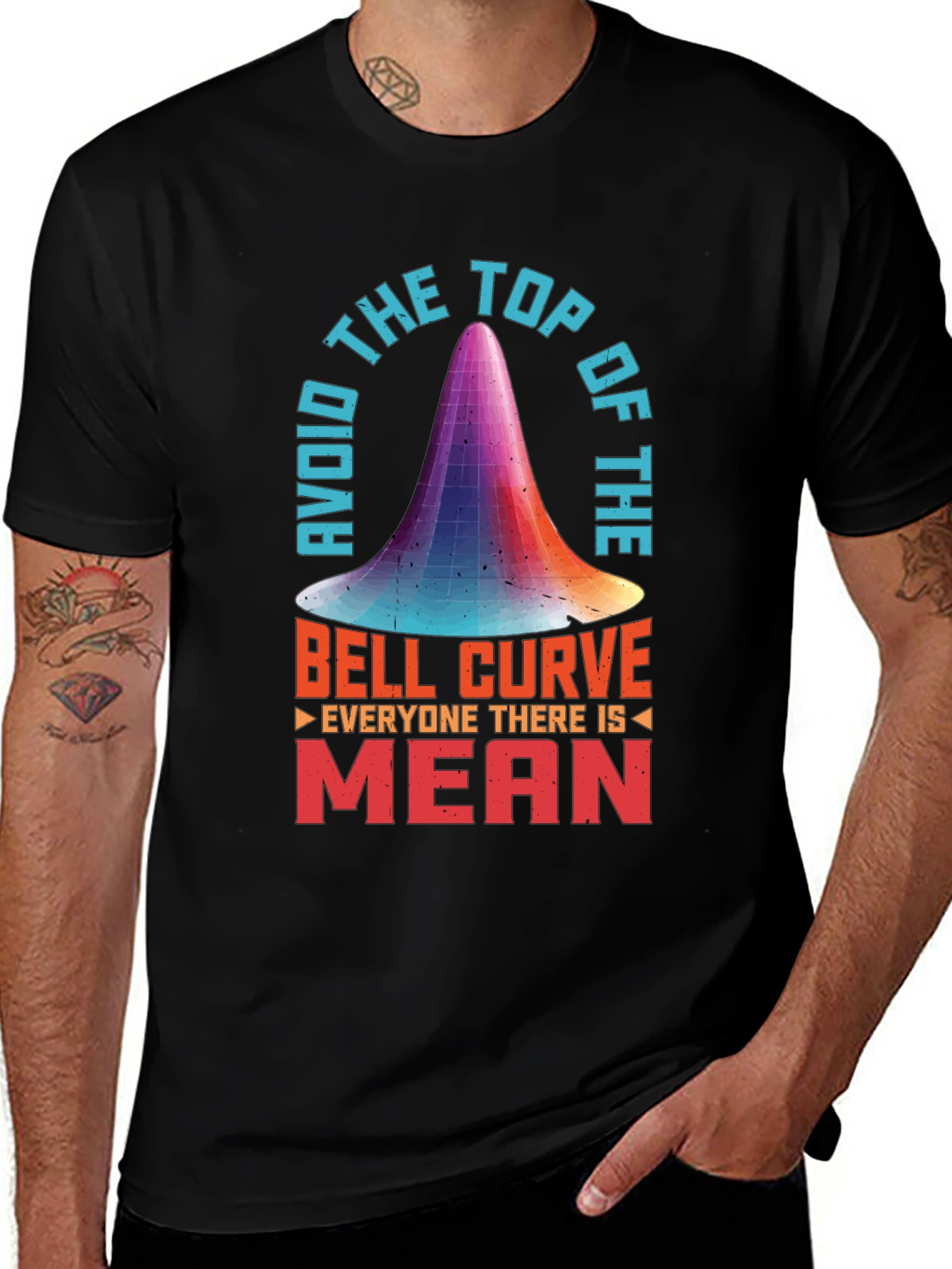 Avoid the Top of the Bell Curve T-Shirt