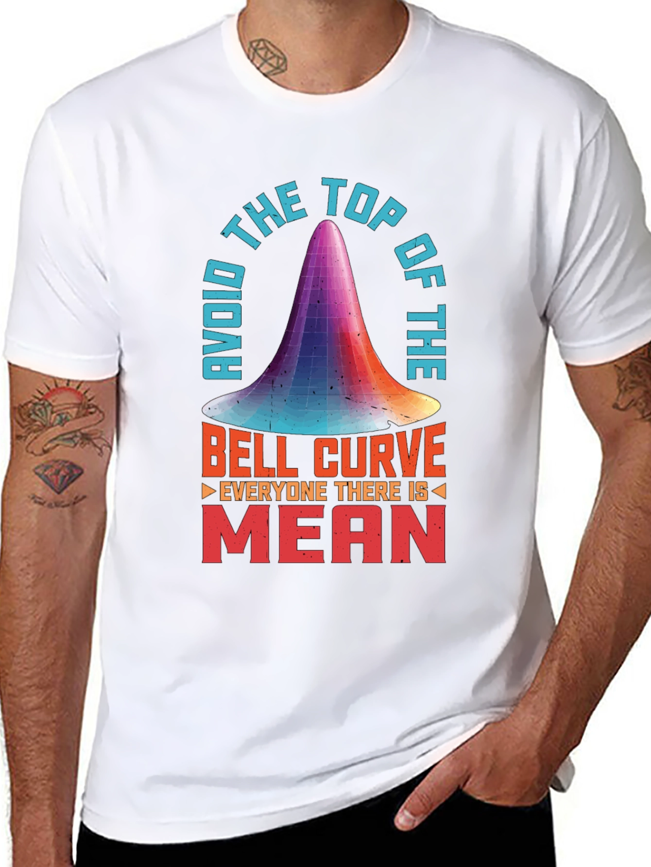 Avoid the Top of the Bell Curve T-Shirt