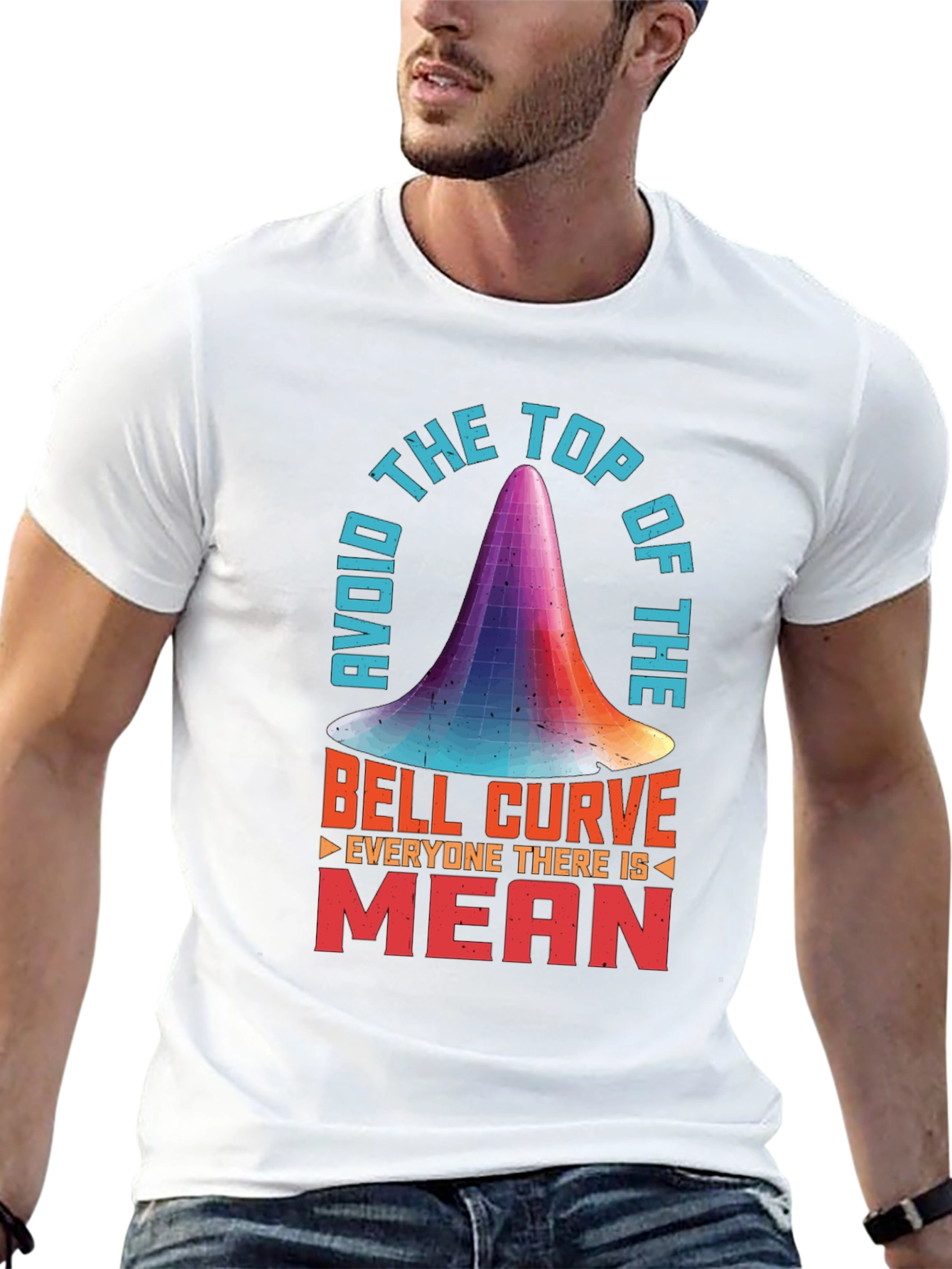 Avoid the Top of the Bell Curve T-Shirt