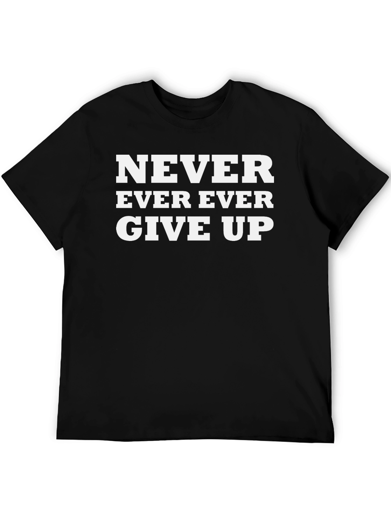 Never Give Up Graphic Tee - Motivational Black T-Shirt