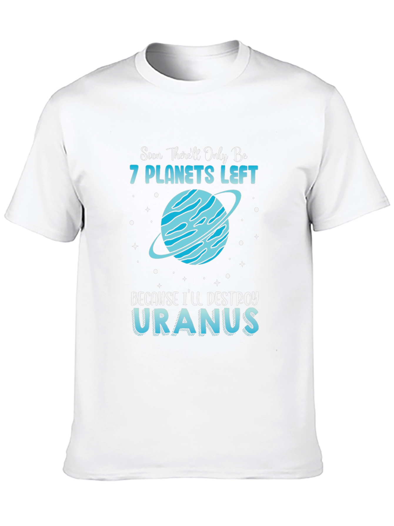Funny 7 Planets Left Destroy Uranus T-Shirt