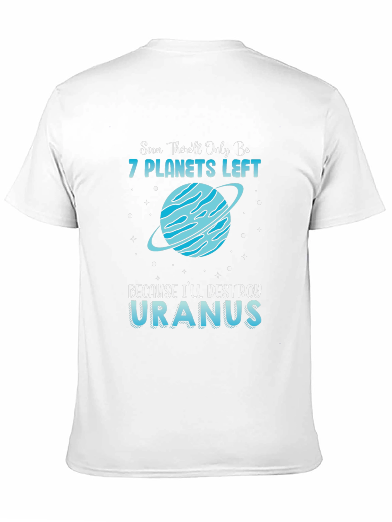 Funny 7 Planets Left Destroy Uranus T-Shirt