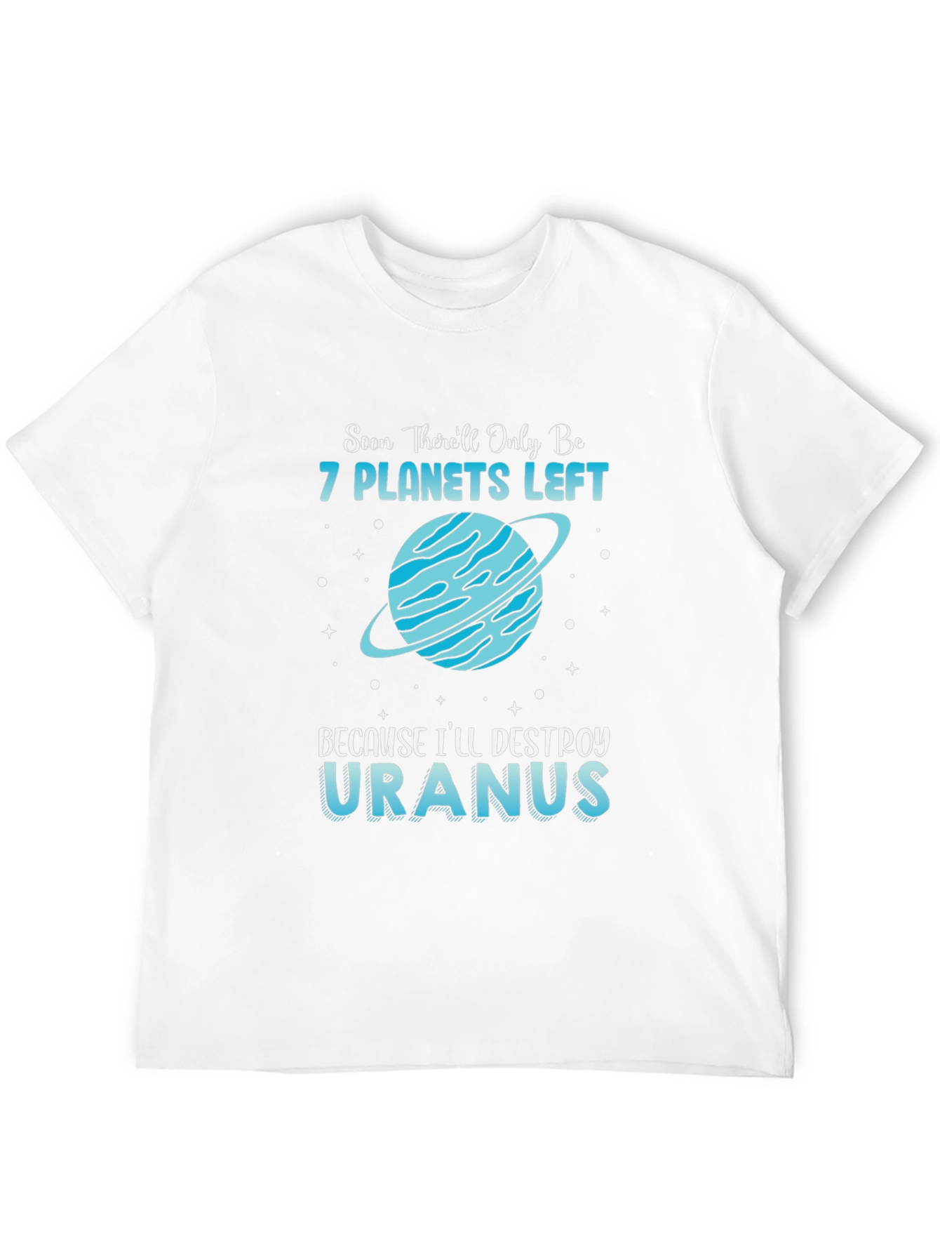 Funny 7 Planets Left Destroy Uranus T-Shirt