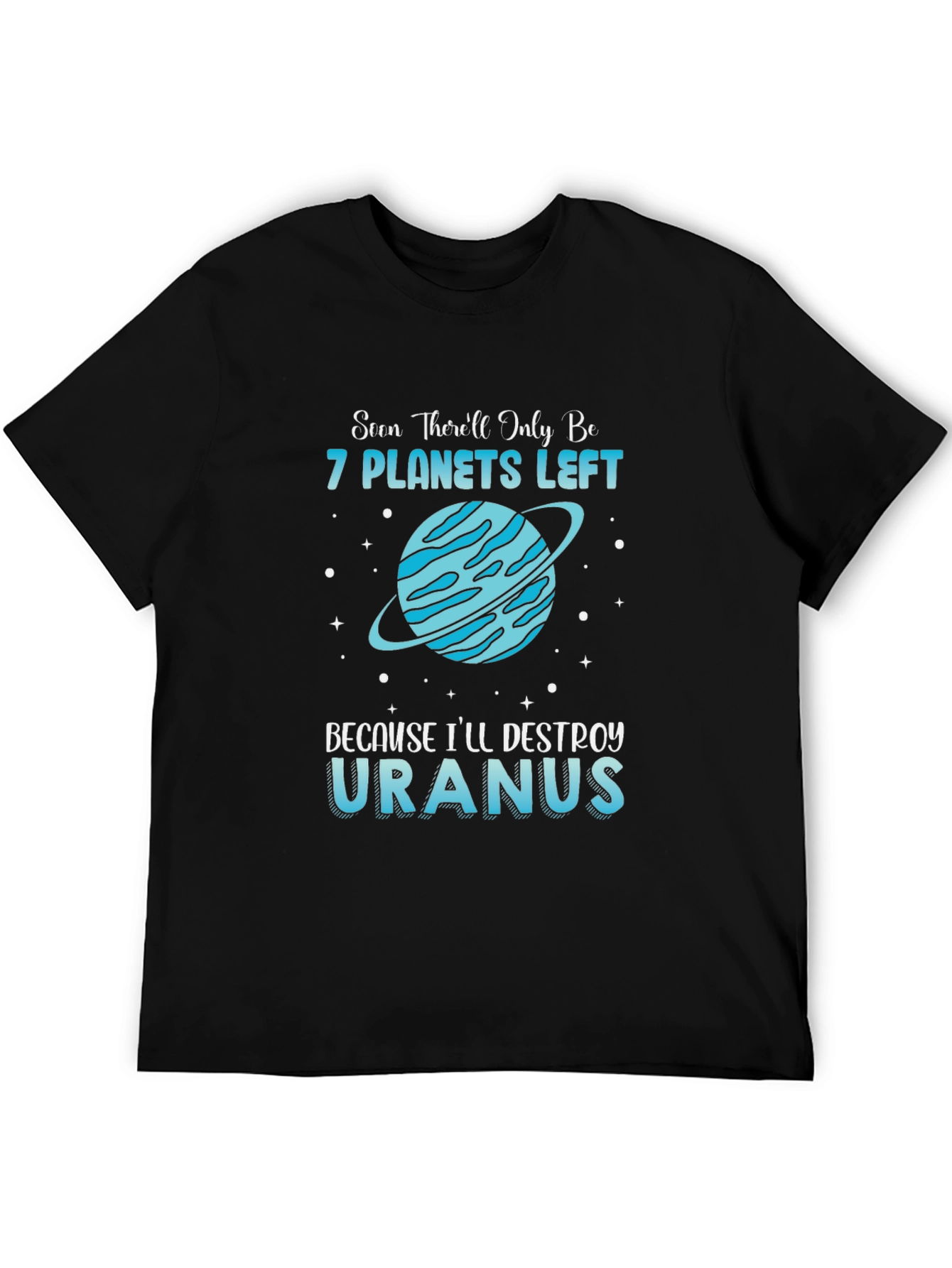 Funny 7 Planets Left Destroy Uranus T-Shirt