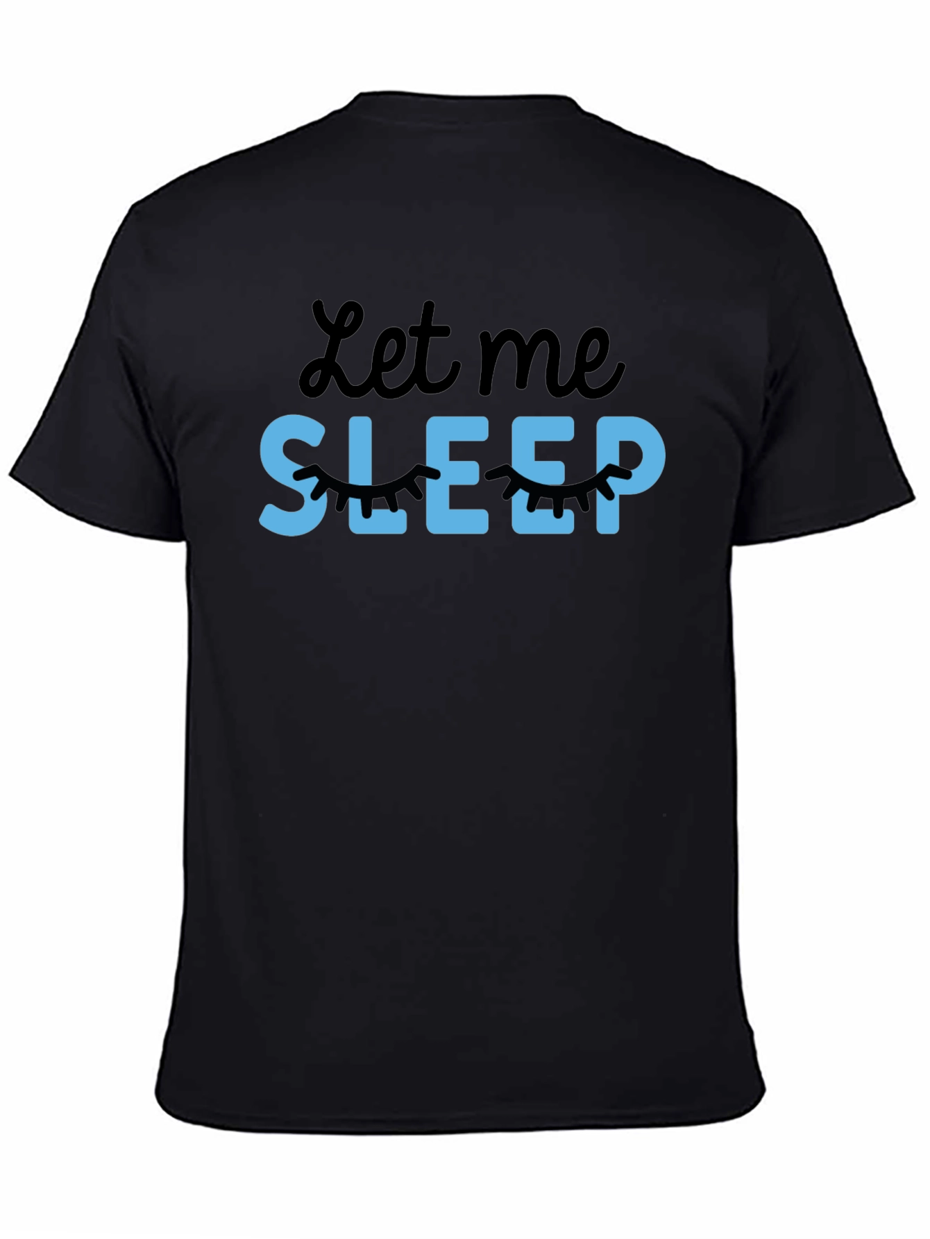 Let Me Sleep Graphic T-Shirt - Unisex