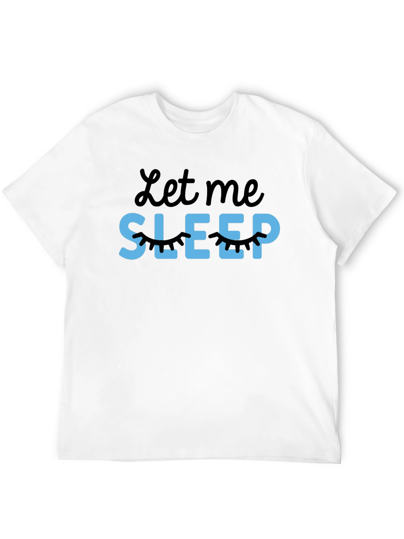 Let Me Sleep Graphic T-Shirt - Unisex