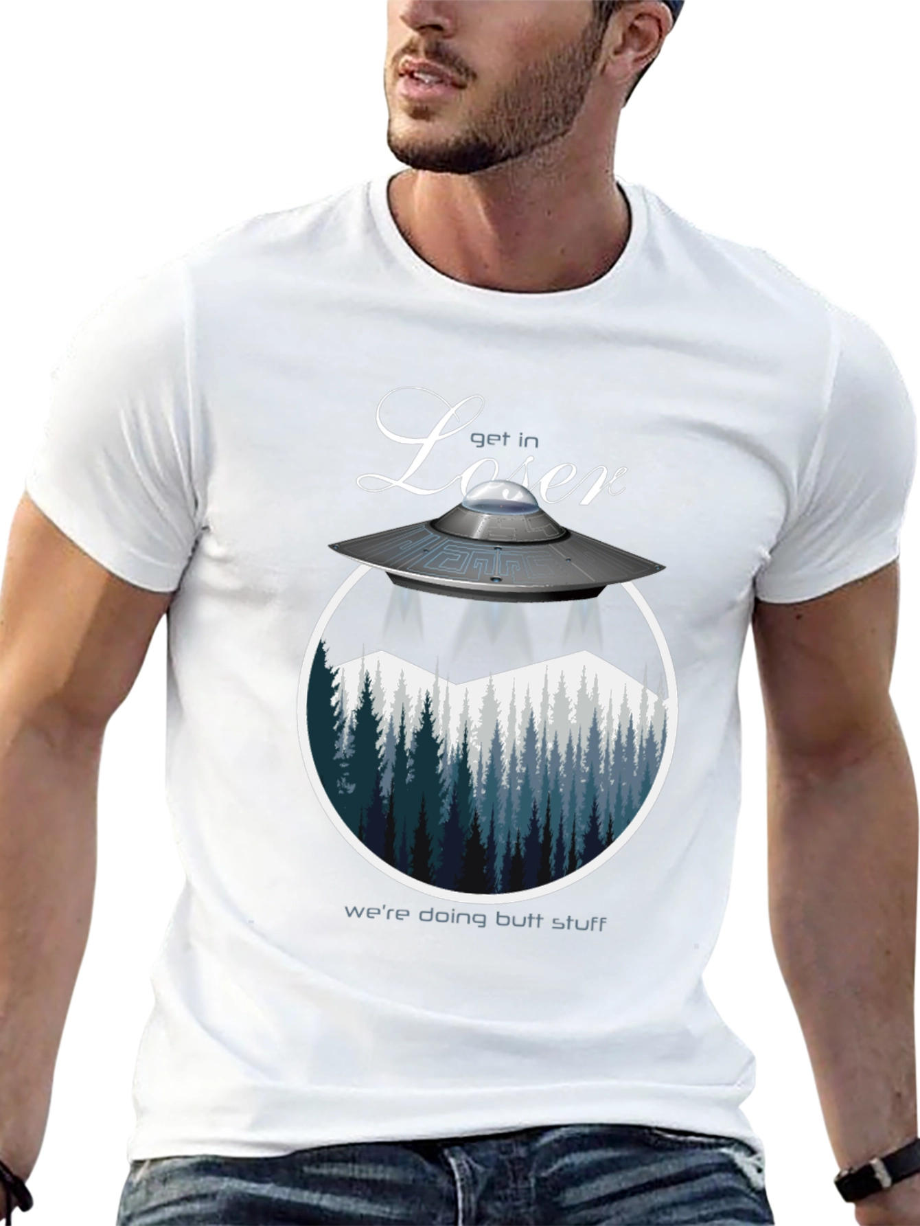Get in Loser Were Doing Butt Stuff T-Shirt