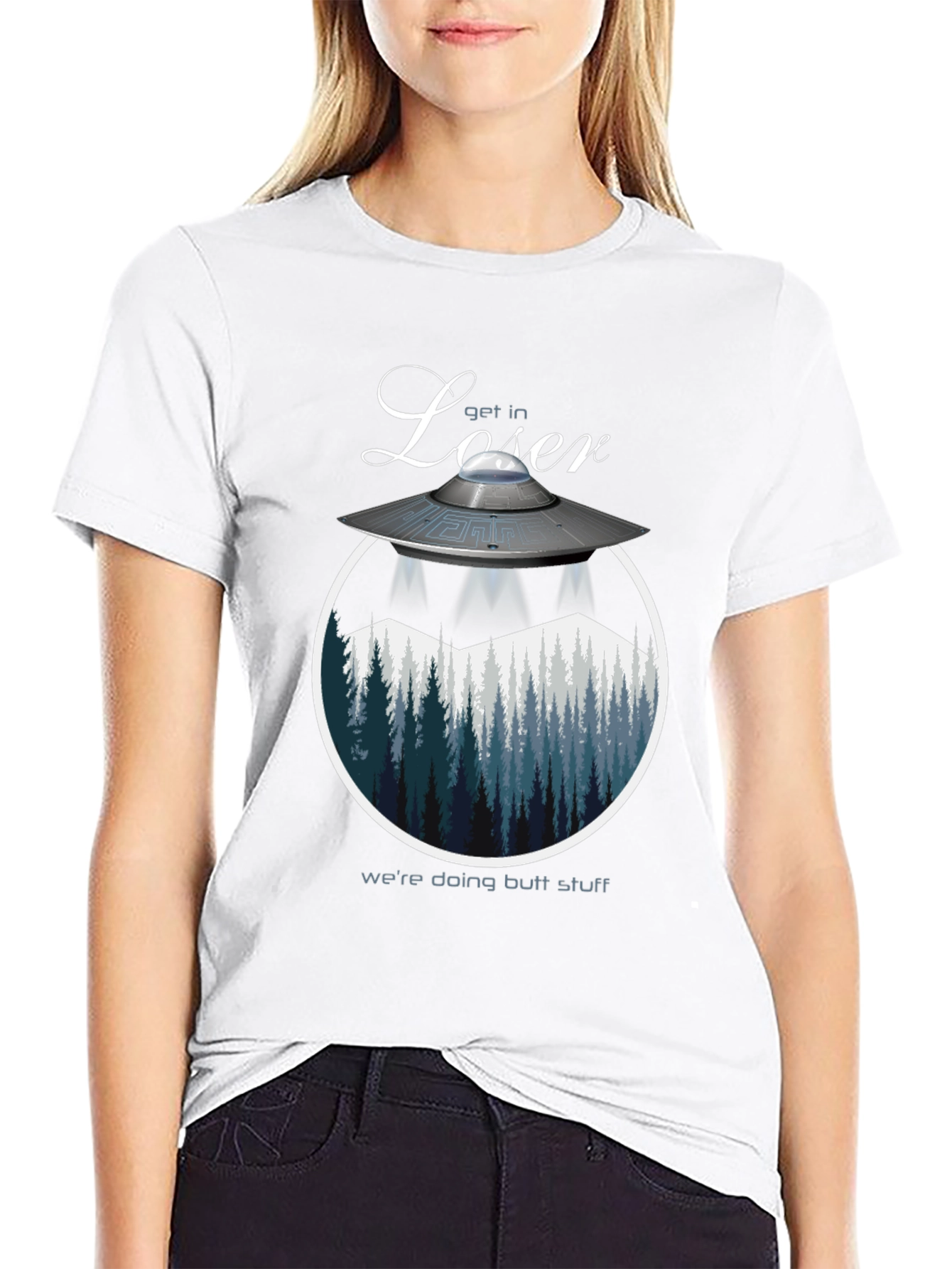Get in Loser Were Doing Butt Stuff T-Shirt
