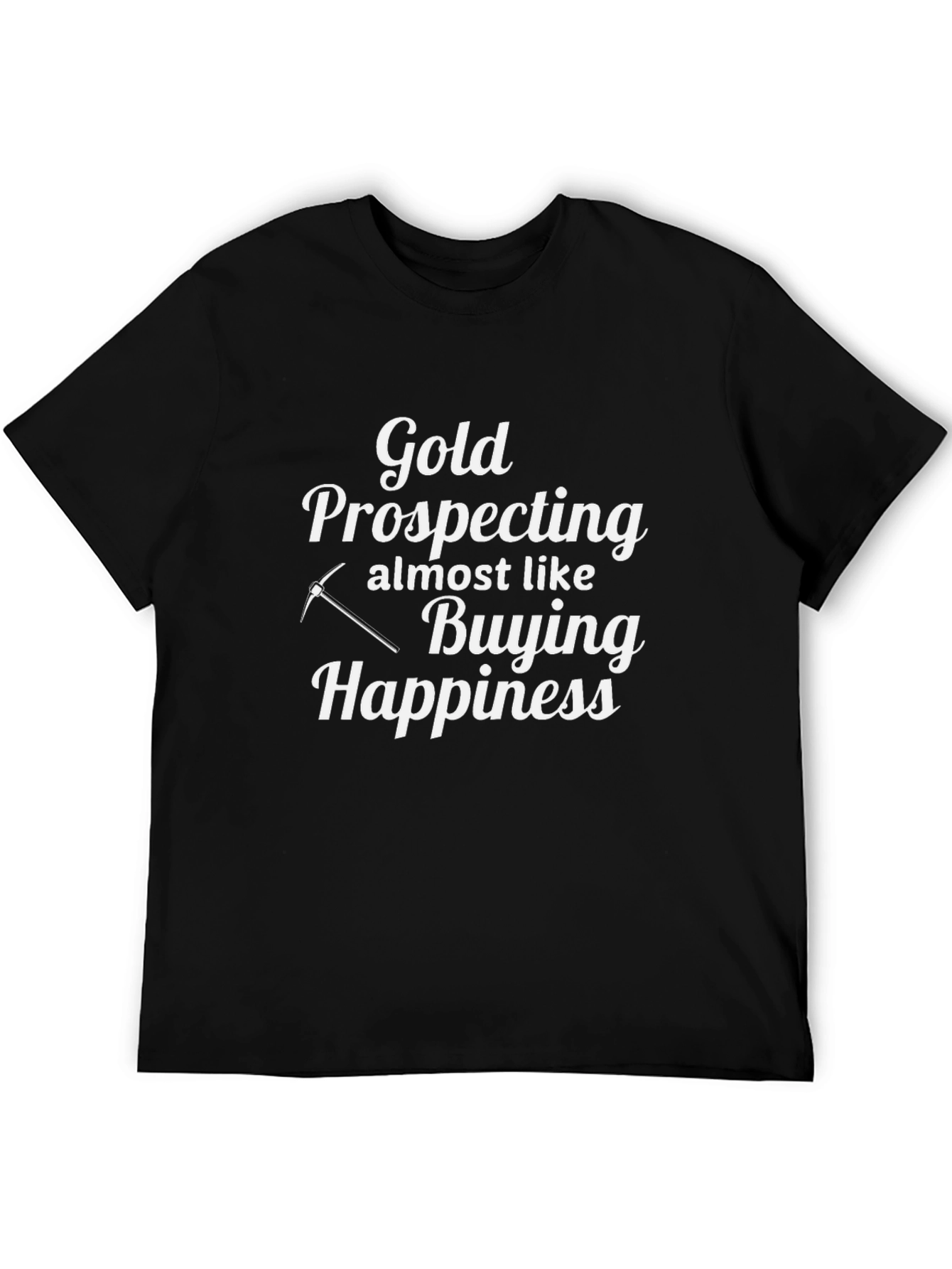 Gold Prospecting Happiness Black T-Shirt