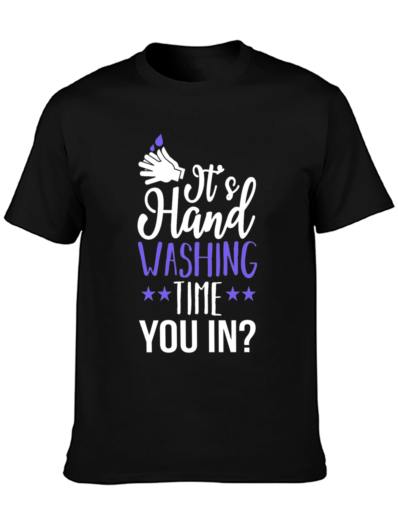 Its Hand Washing Time Graphic Tee
