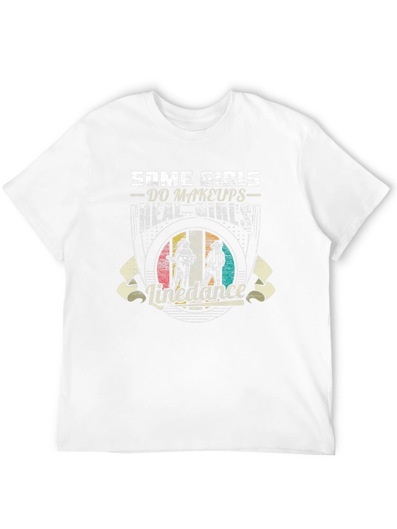 Line Dance T-Shirt: Some Girls Do Makeups
