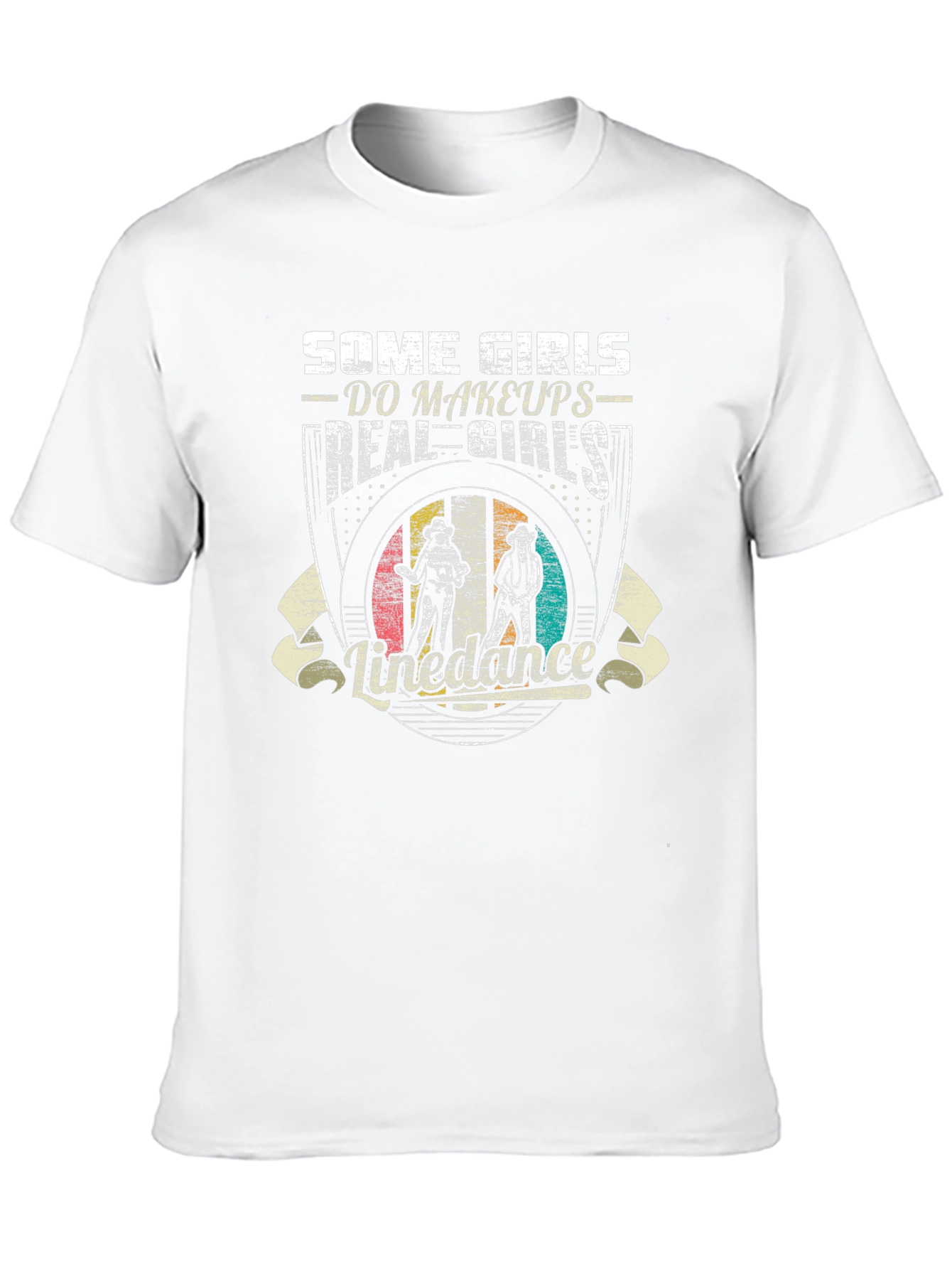 Line Dance T-Shirt: Some Girls Do Makeups