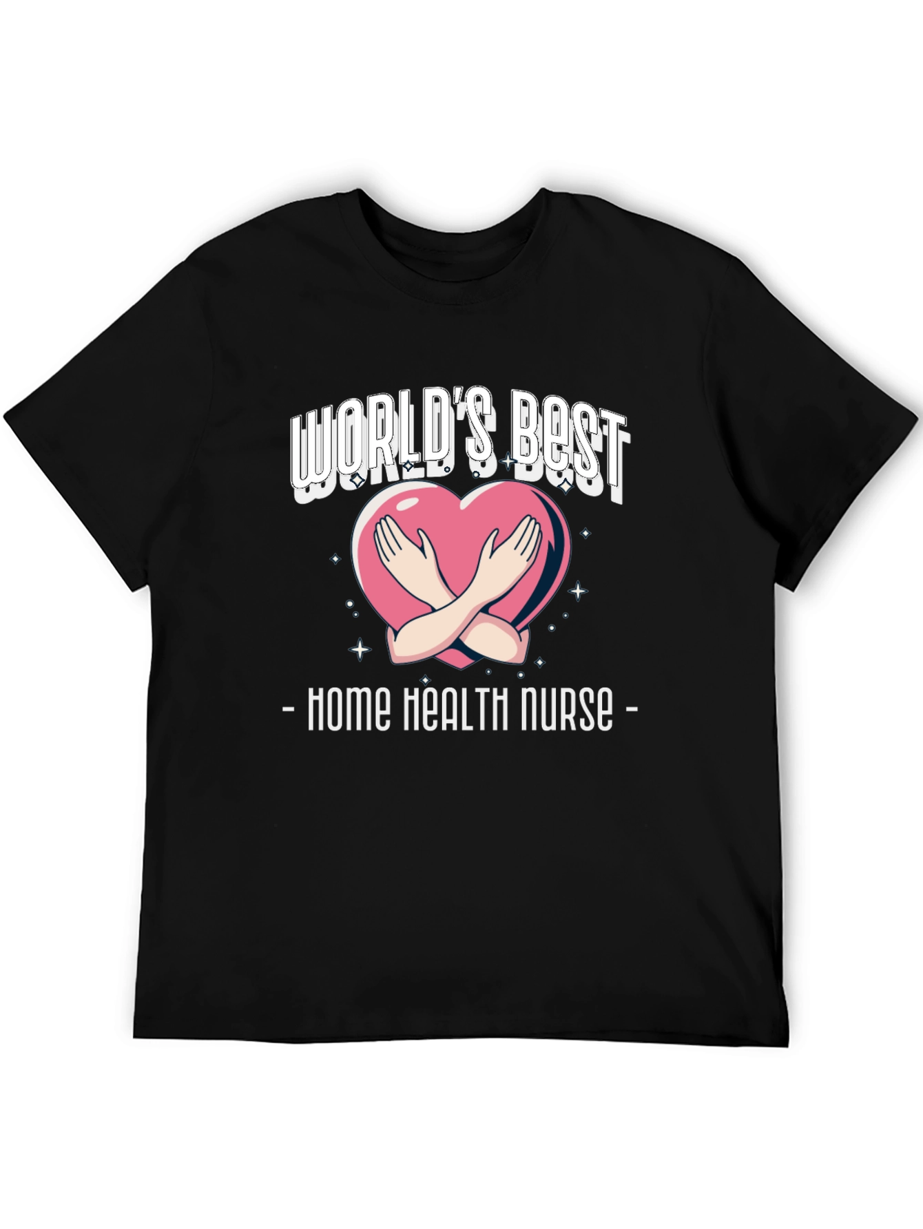 Home Health Nurse T-Shirt - Worlds Best Design