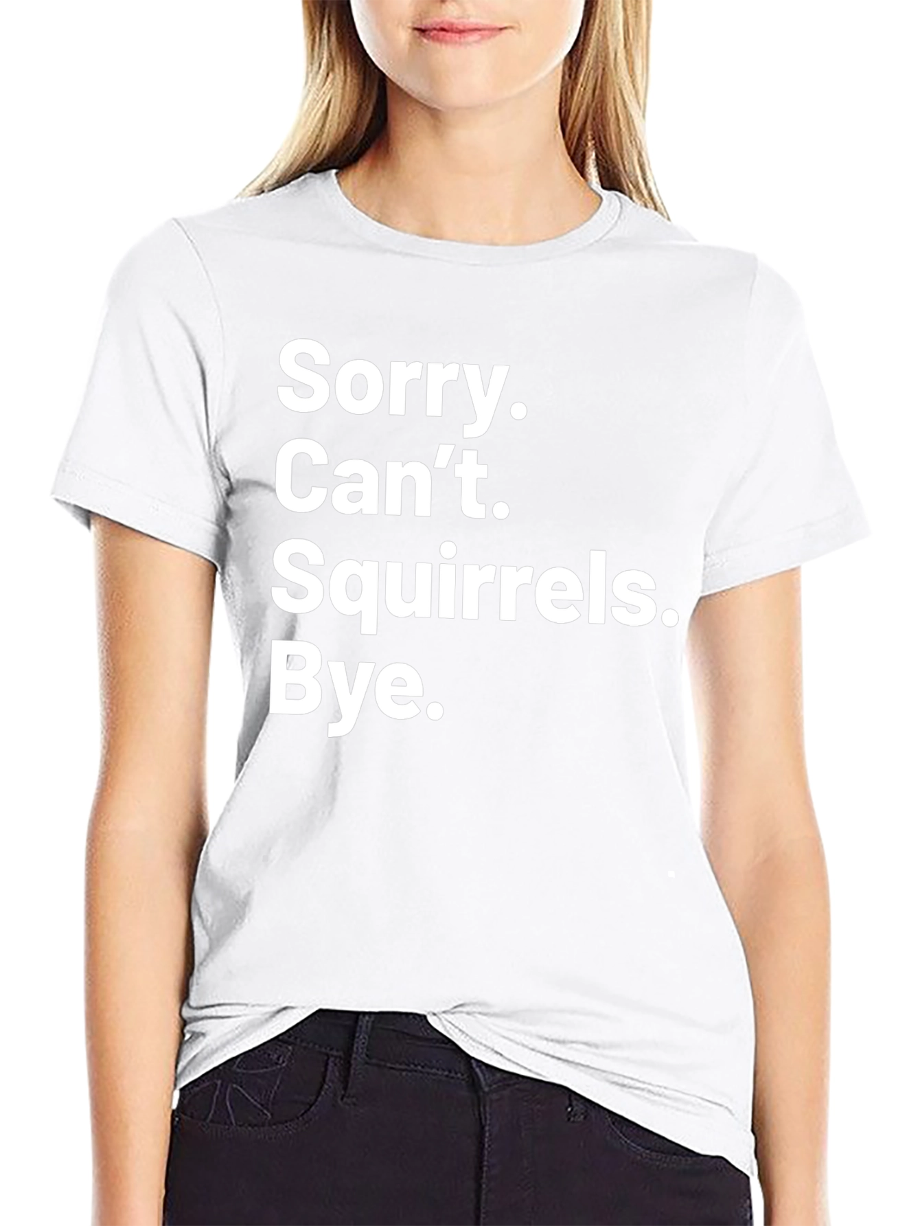 Sorry Cant Squirrels Bye Graphic Tee