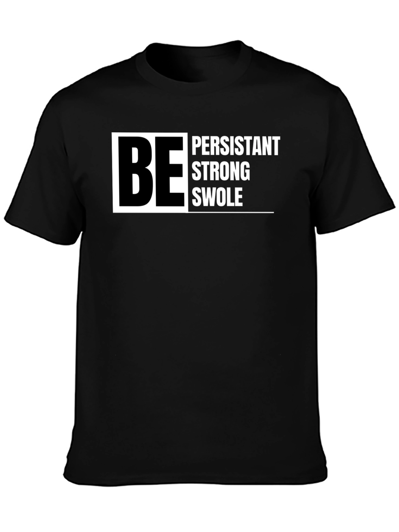 Be Persistent T-Shirt - Motivational Gym Wear
