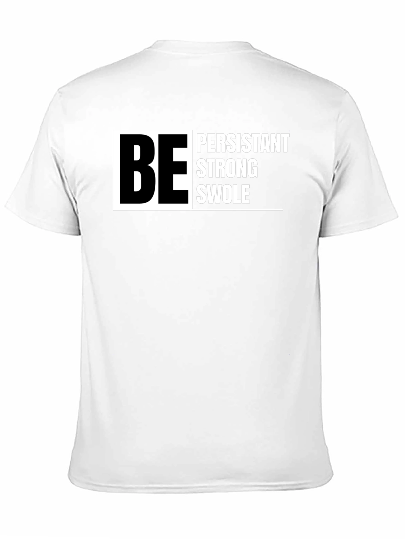 Be Persistent T-Shirt - Motivational Gym Wear
