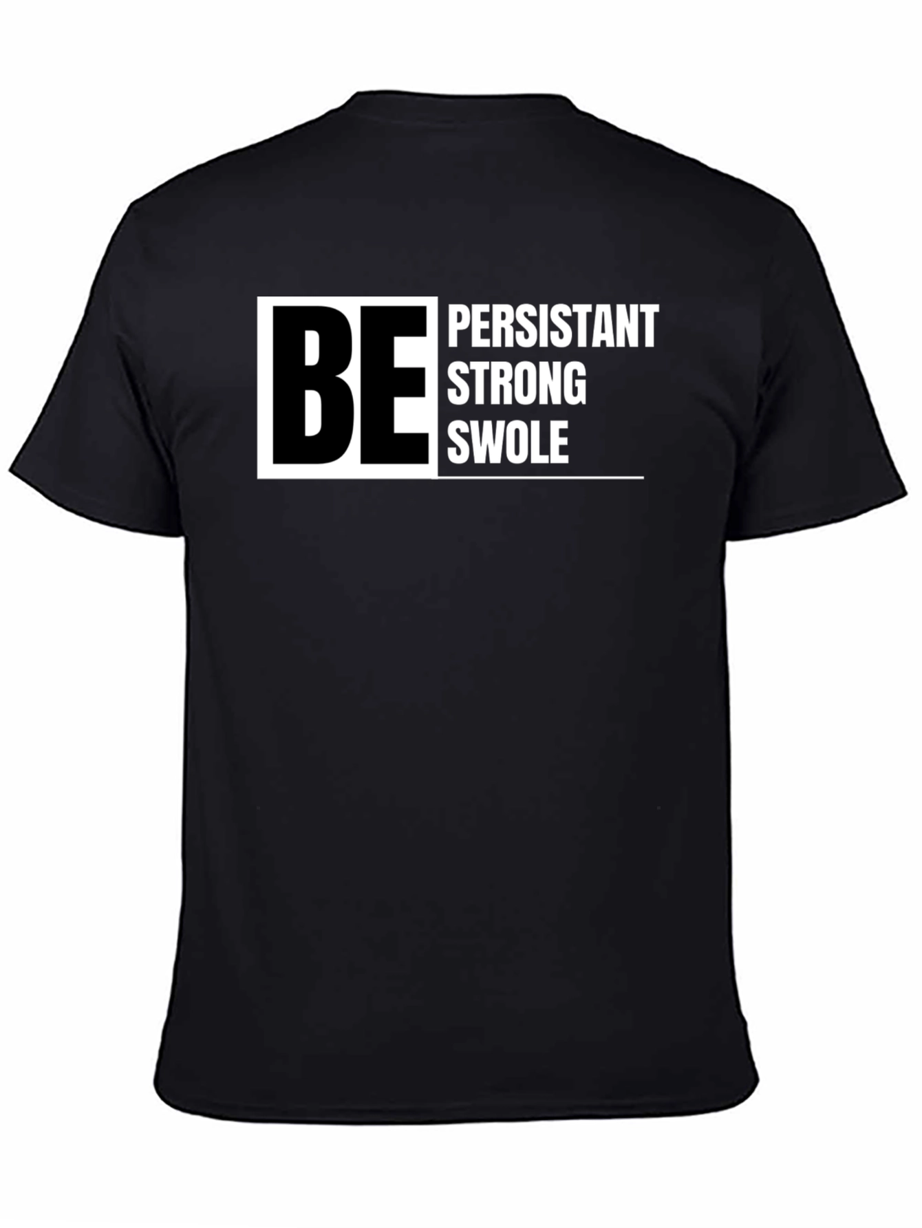 Be Persistent T-Shirt - Motivational Gym Wear