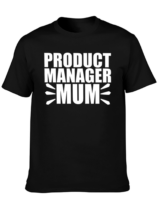 Product Manager Mum T-Shirt - Black Cotton Tee