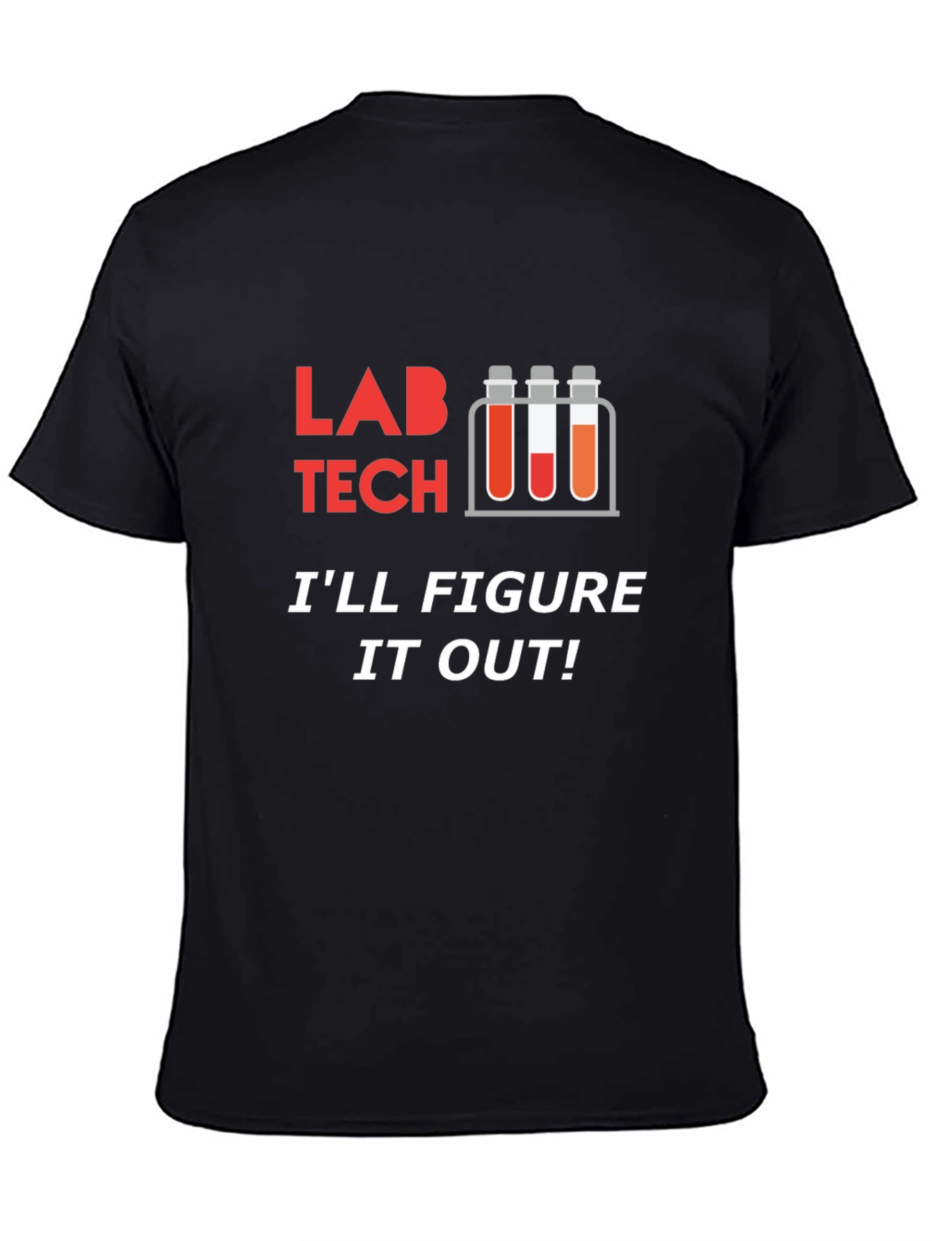 Lab Tech T-Shirt - Ill Figure It Out!