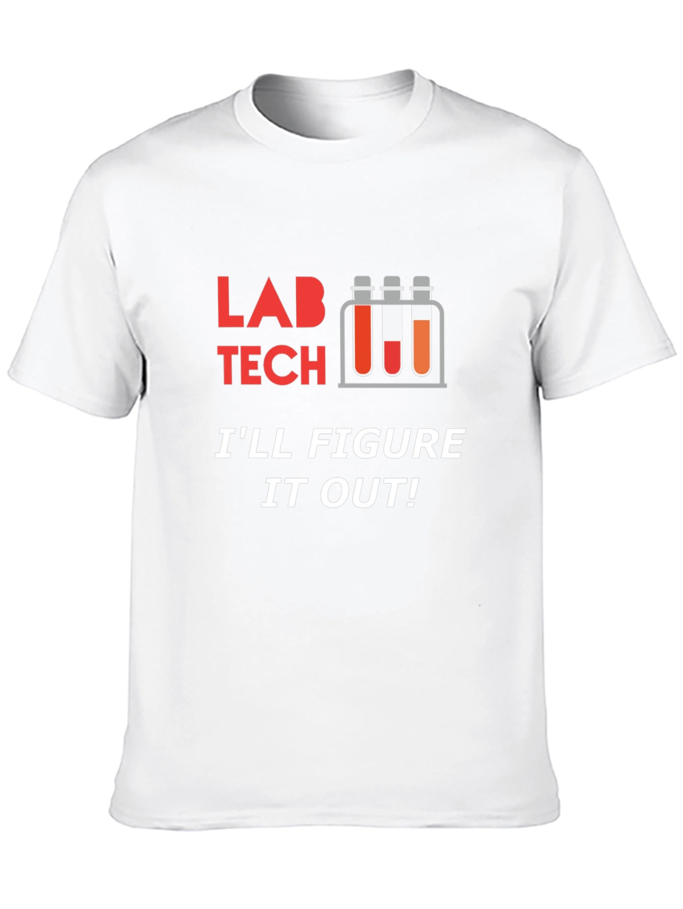 Lab Tech T-Shirt - Ill Figure It Out!