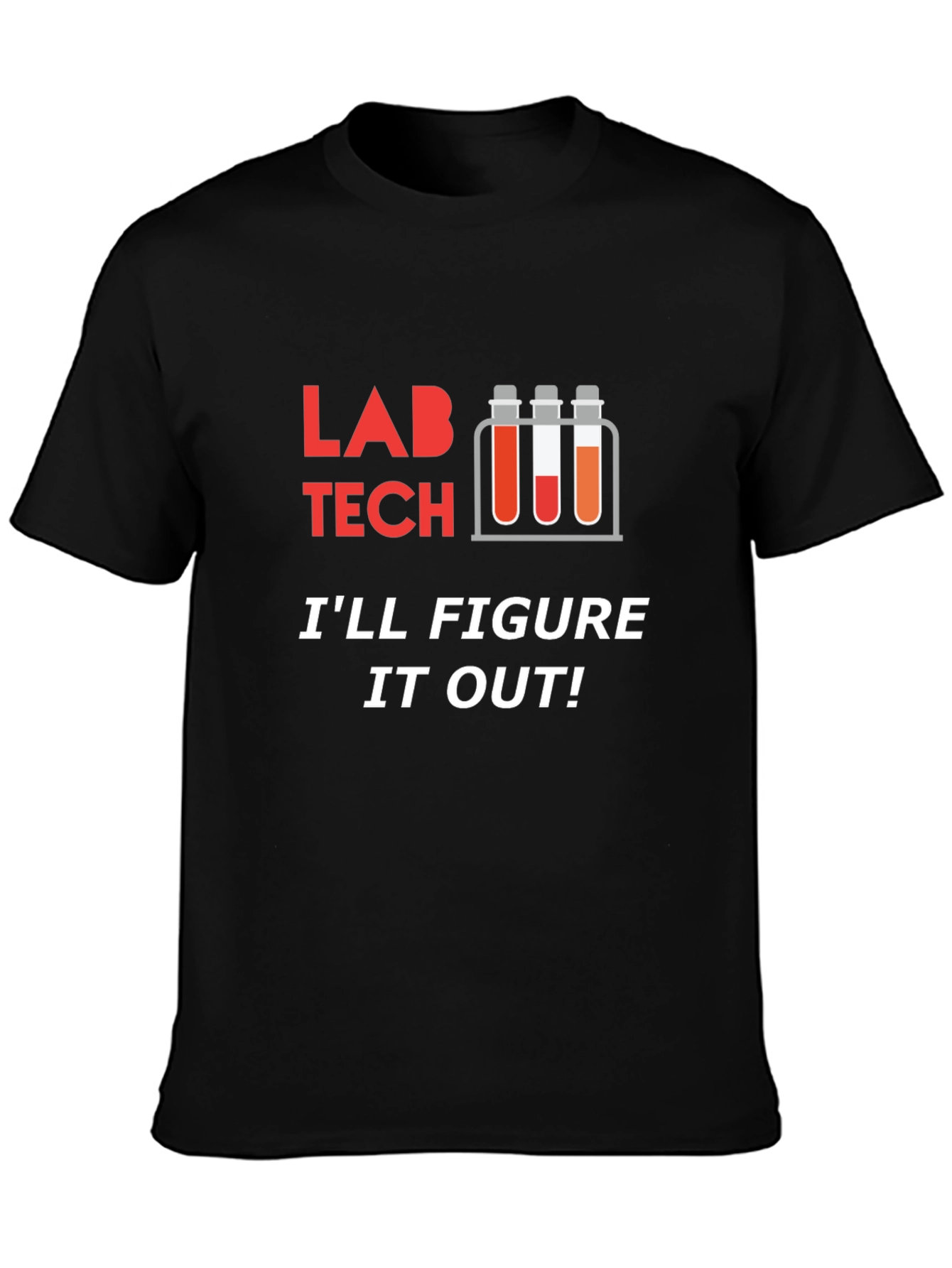 Lab Tech T-Shirt - Ill Figure It Out!