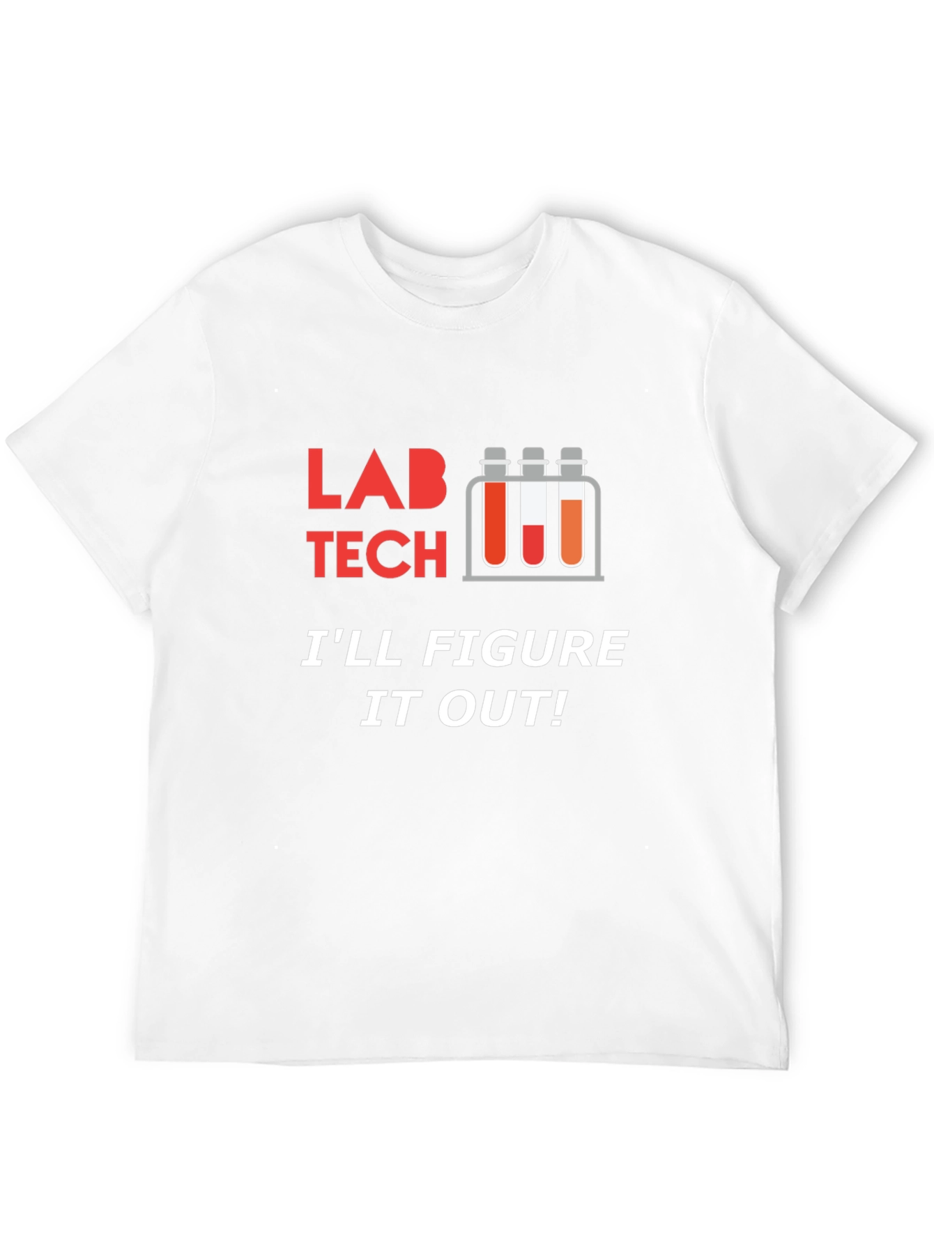 Lab Tech T-Shirt - Ill Figure It Out!