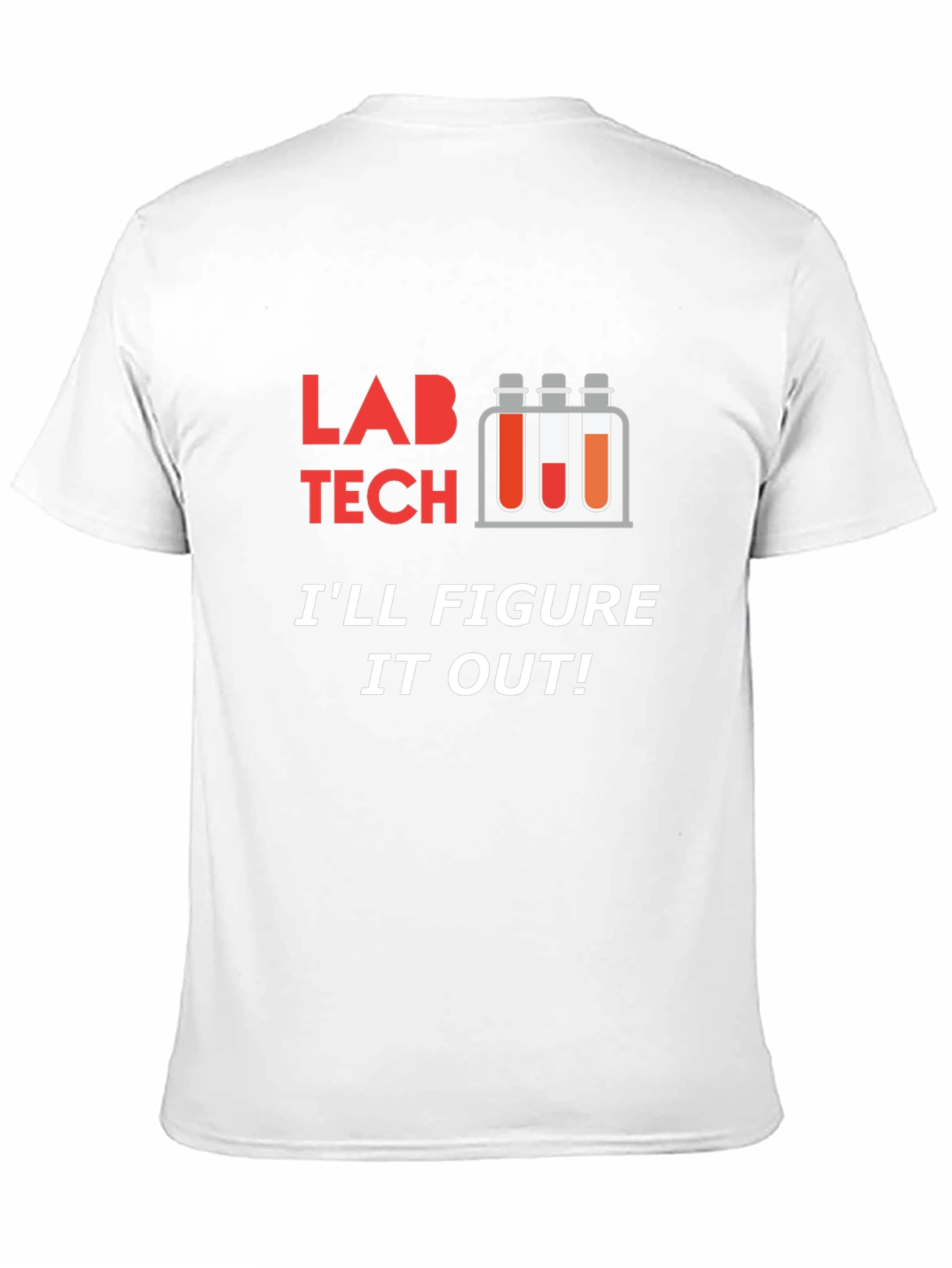Lab Tech T-Shirt - Ill Figure It Out!