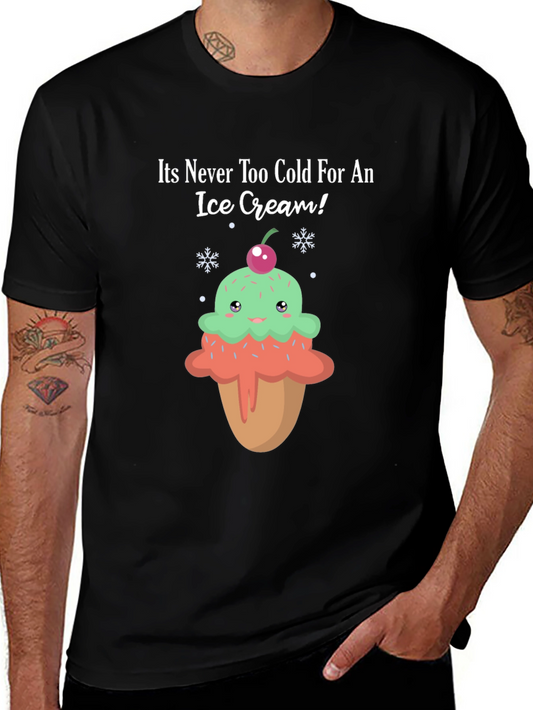 Funny Ice Cream T-Shirt - Never Too Cold!