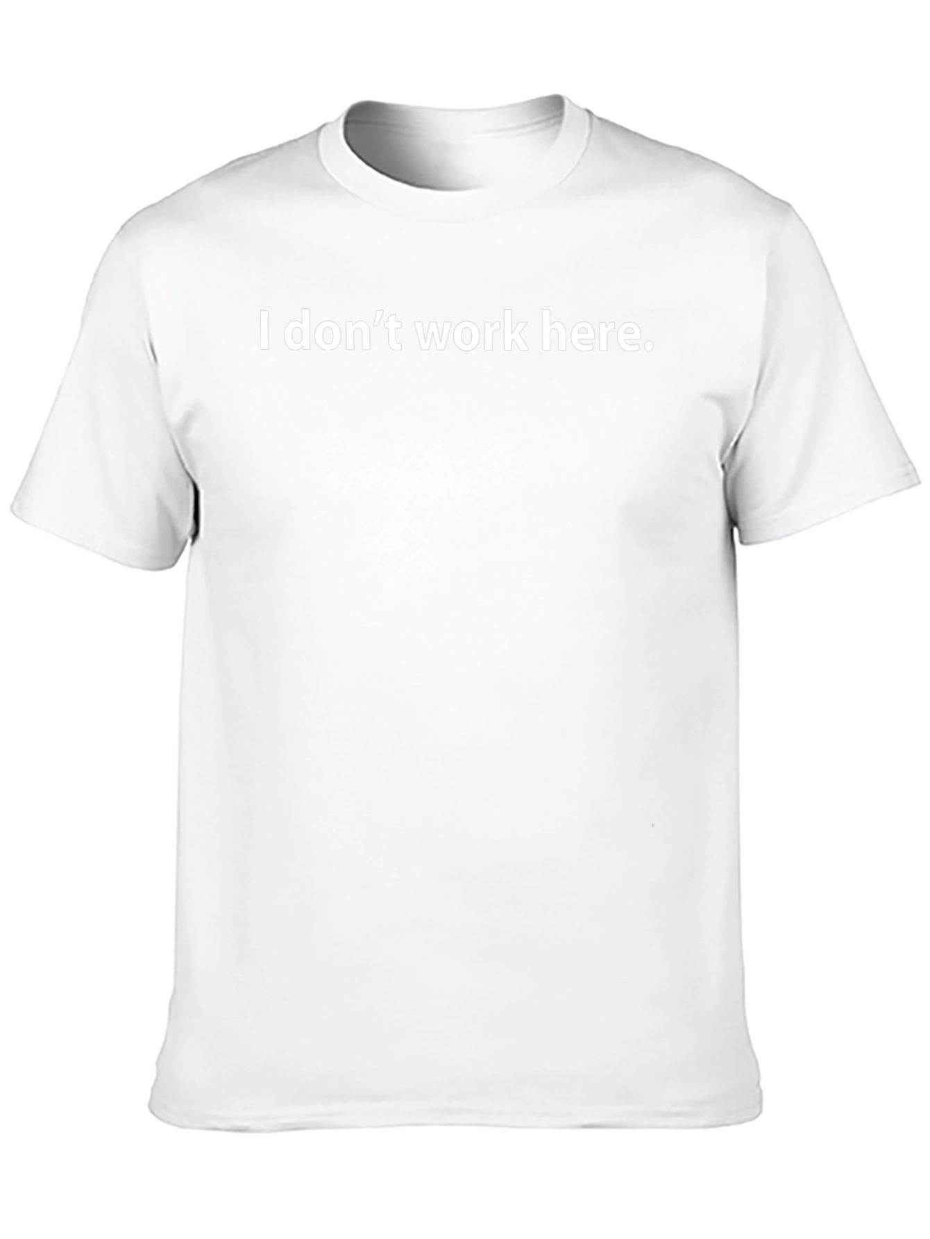 I Dont Work Here T-Shirt