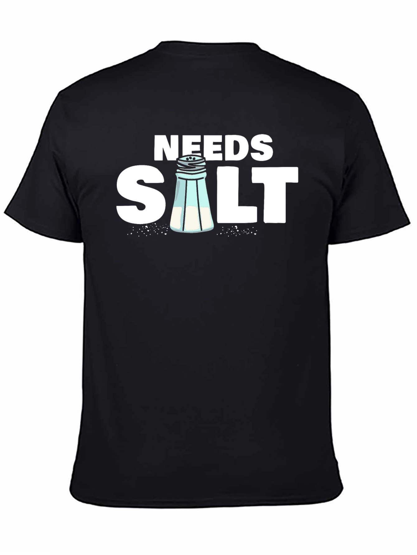 Needs Salt Funny Graphic T-Shirt